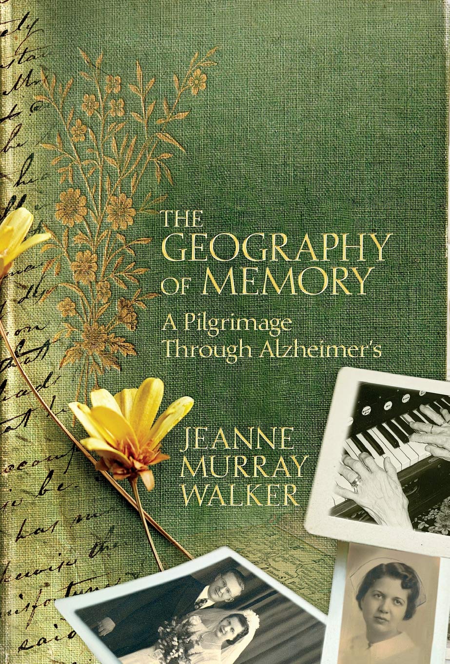 

The Geography of Memory : A Pilgrimage Through Alzheimer's