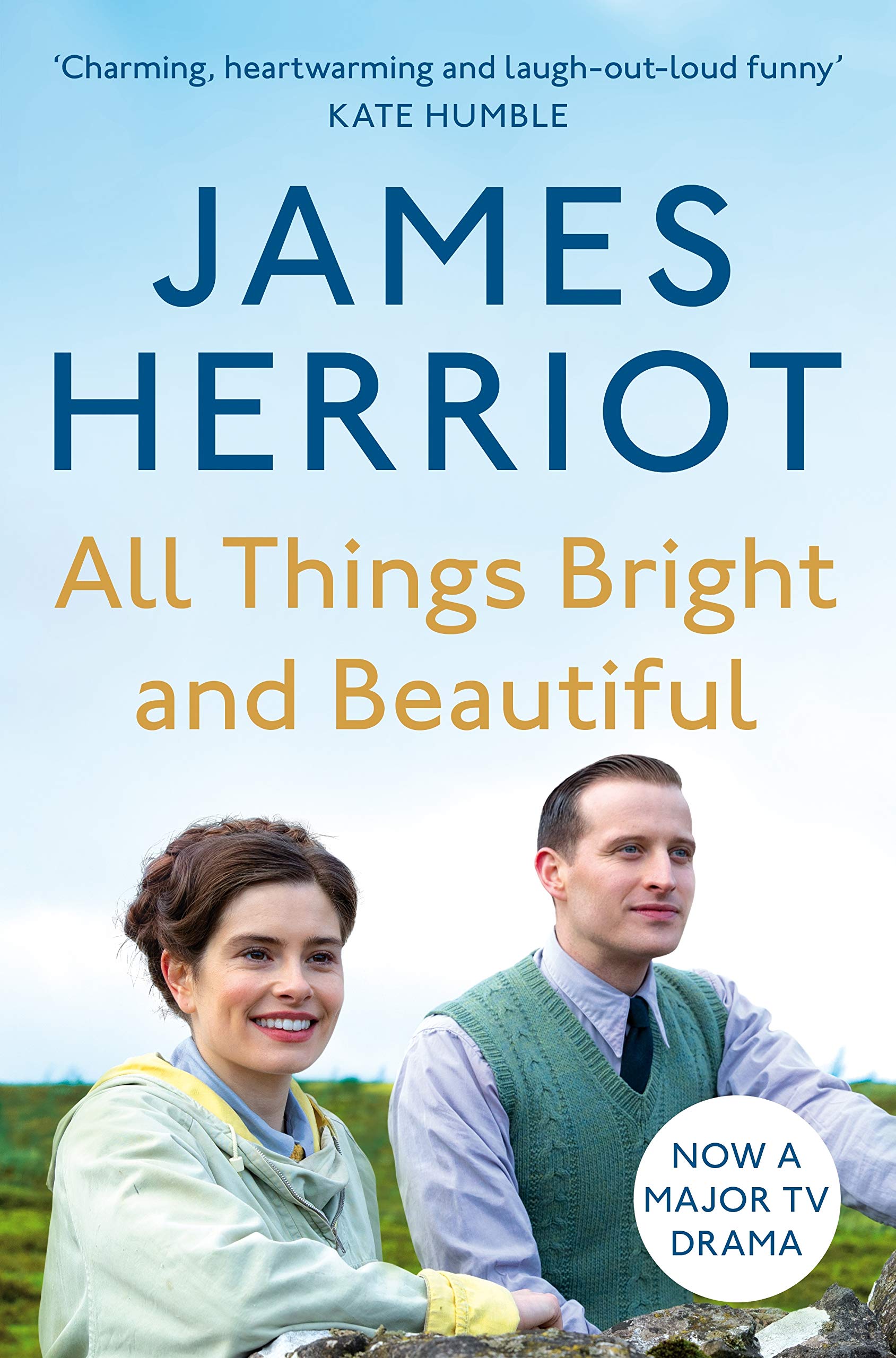 

All Things Bright and Beautiful: The Classic Memoirs of a Yorkshire Country Vet