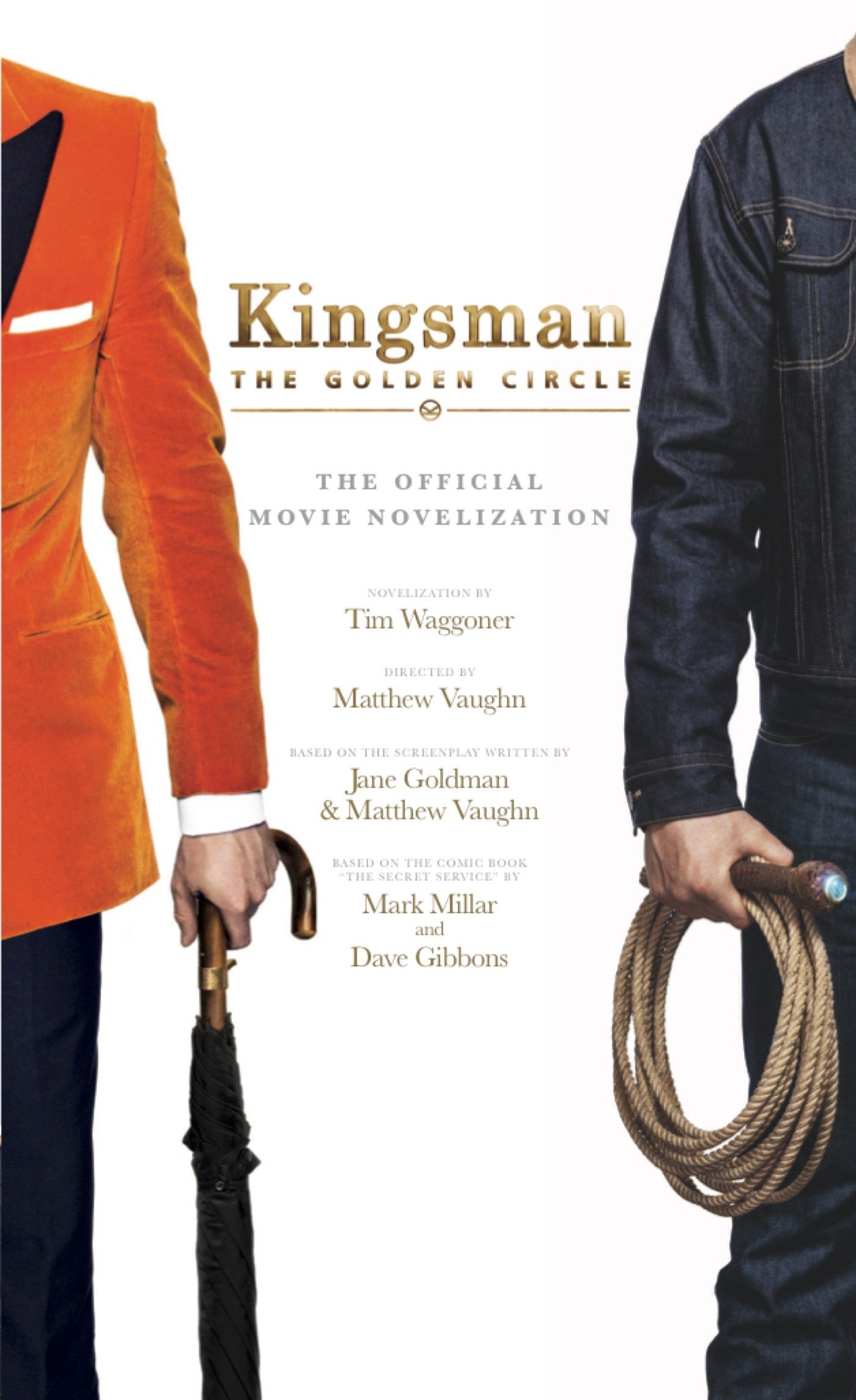 

Kingsman. The Golden Circle. The Official Movie Novelization