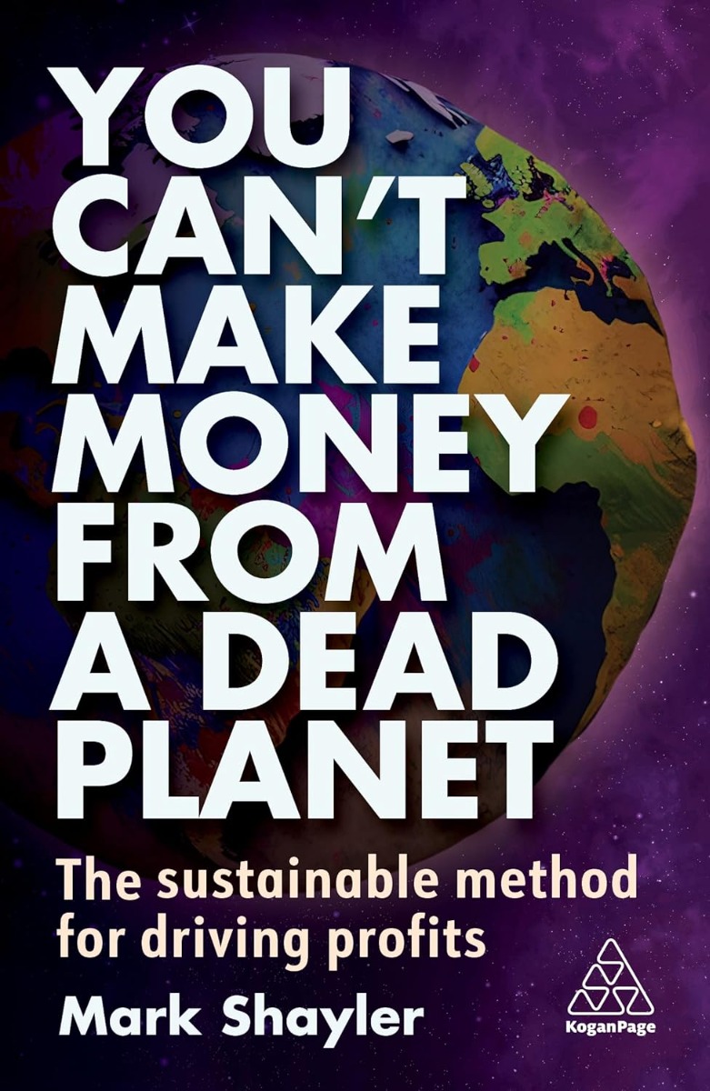 

You Can't Make Money From a Dead Planet. The Sustainable Method for Driving Profits
