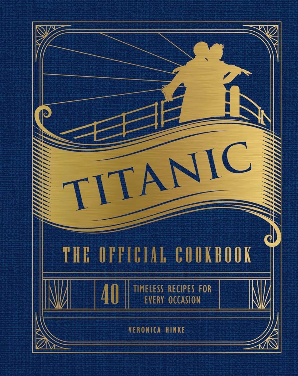 [object Object] «Titanic. The Official Cookbook. 40 Timeless Recipes for Every Occasion», автор Вероника Хинке - фото №1