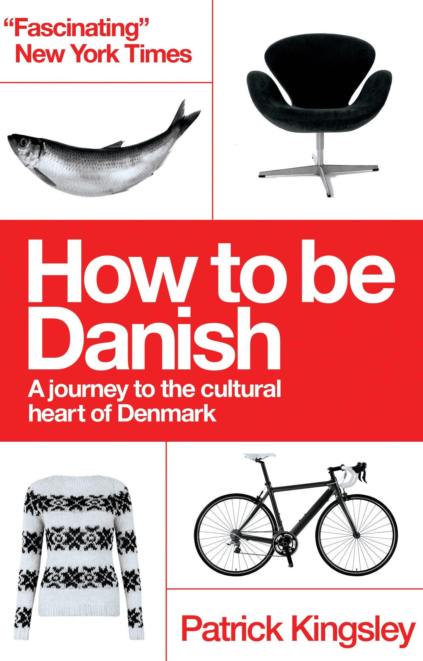 

How to be Danish. From Lego to Lund... a Short Introduction to the State of Denmark
