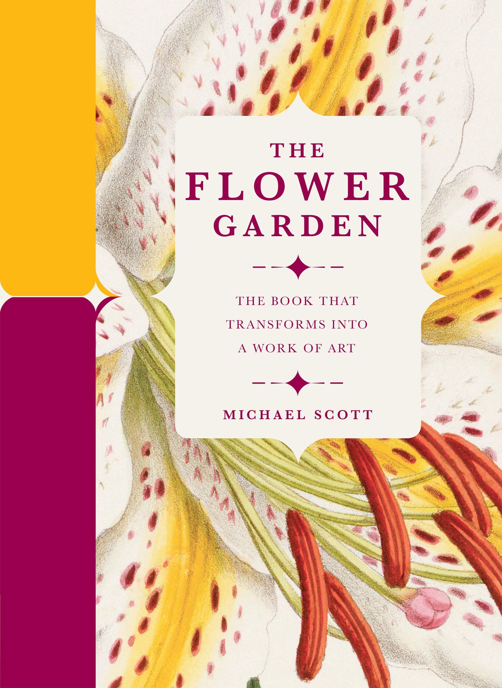 

The Flower Garden : The Book that Transforms into a Work of Art