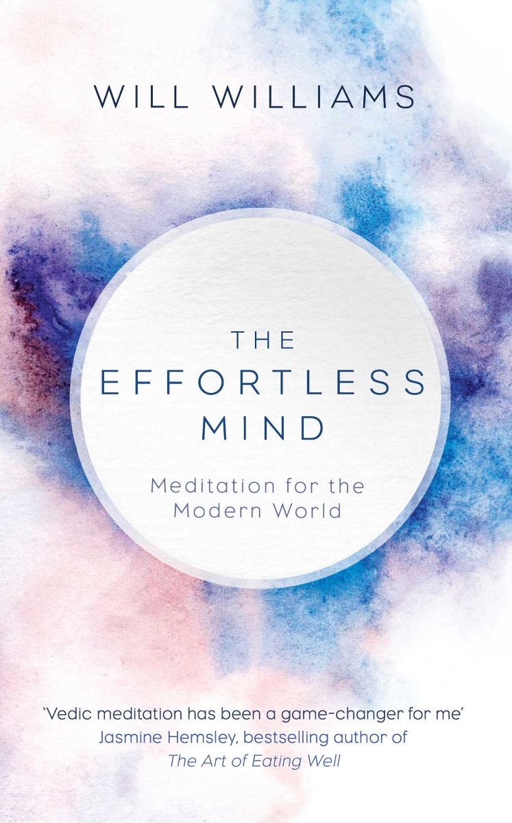 

The Effortless Mind. Meditation for the Modern World