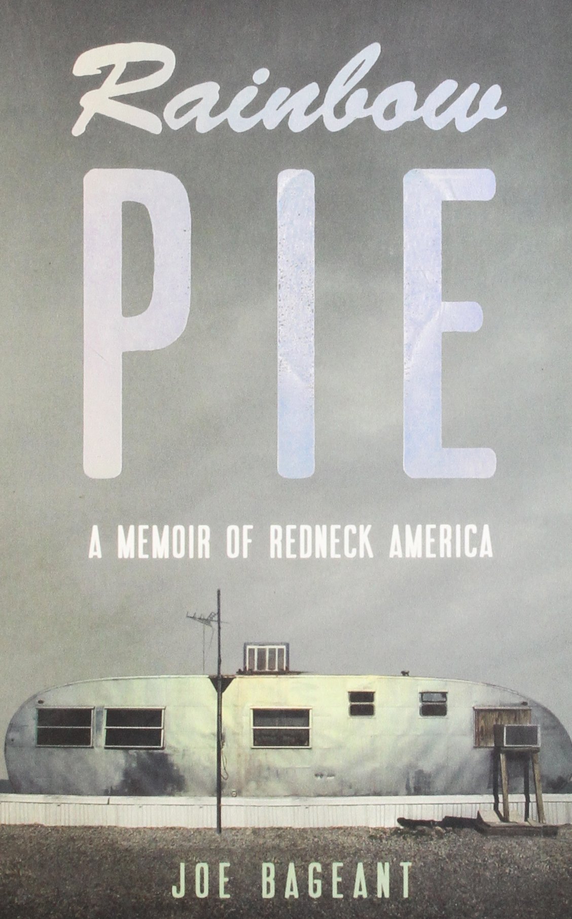 

Rainbow Pie. A Memoir Of Redneck America