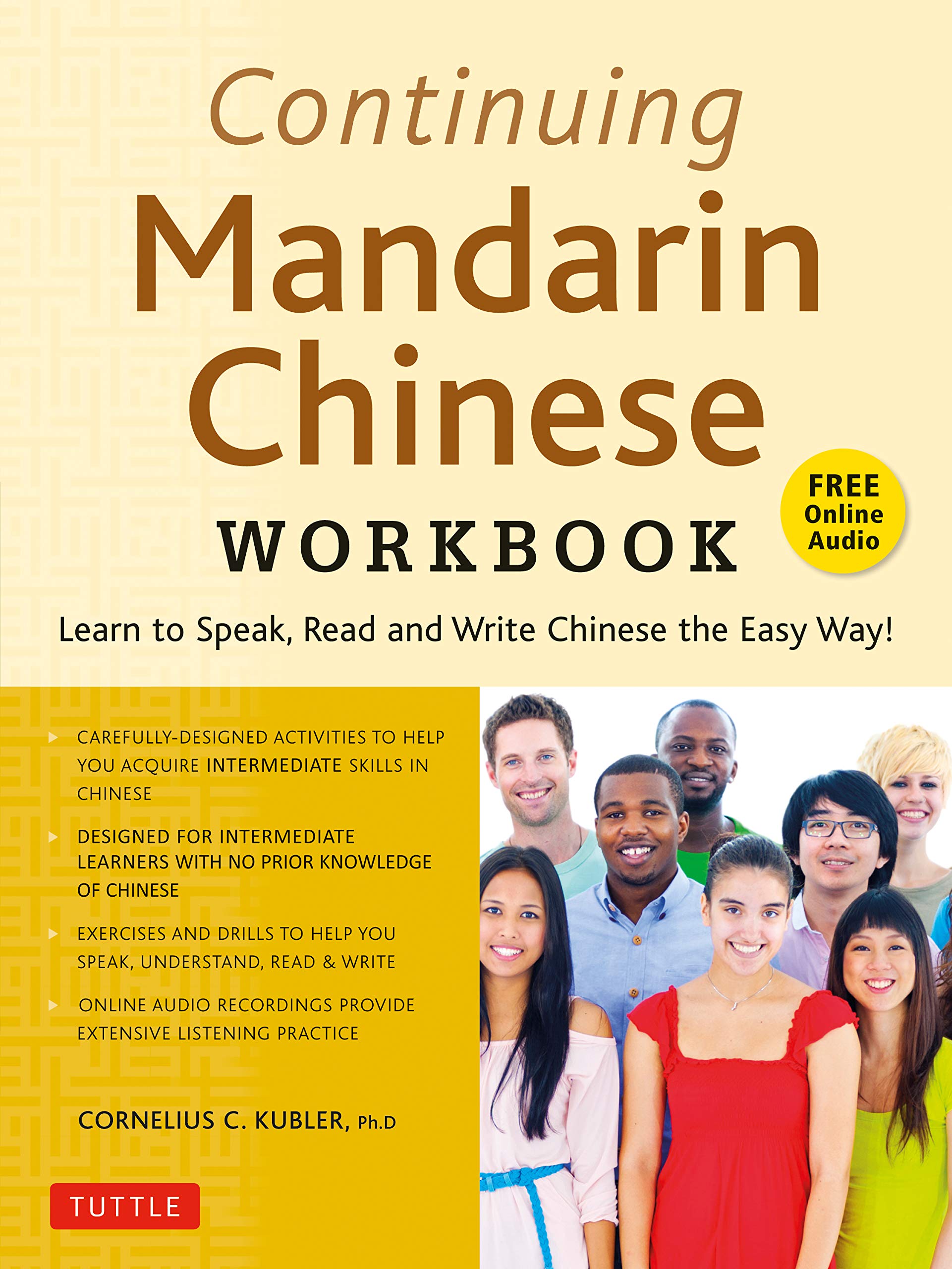 

Continuing Mandarin Chinese Workbook. Learn to Speak, Read and Write Chinese the Easy Way!