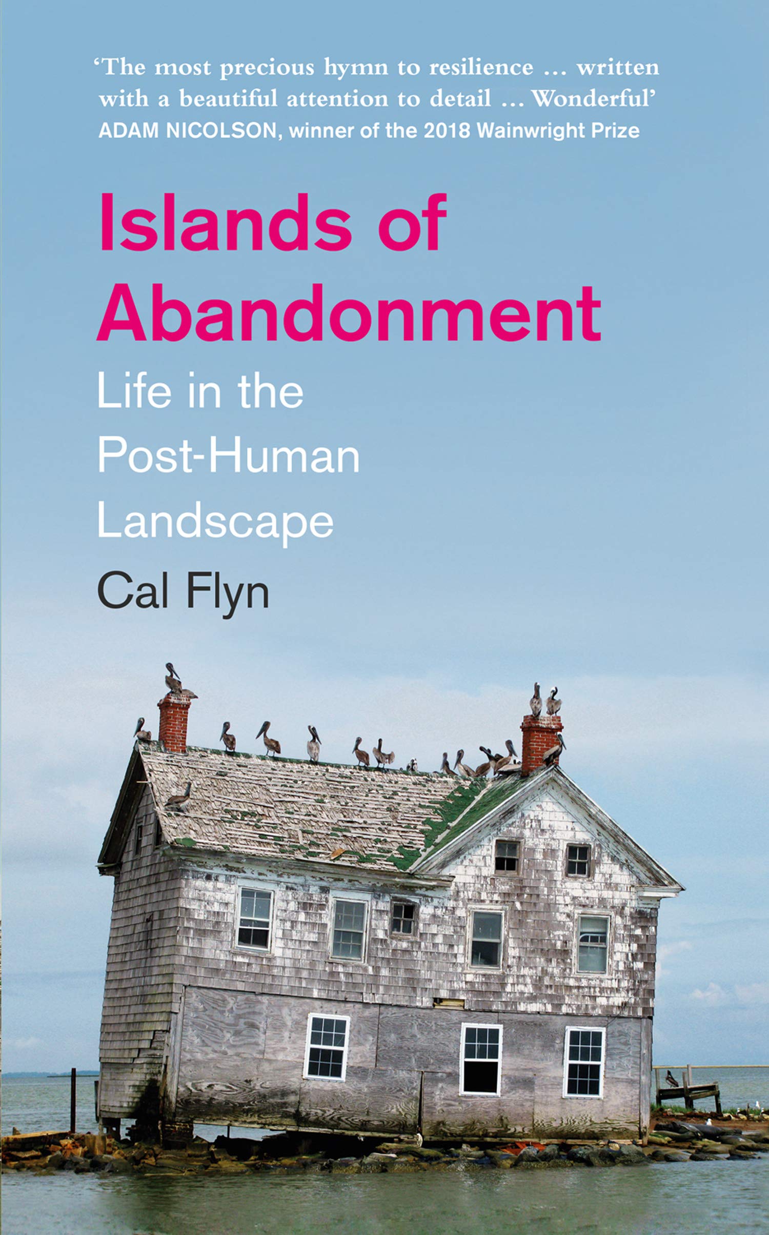 

Islands of Abandonment. Life in the Post-Human Landscape