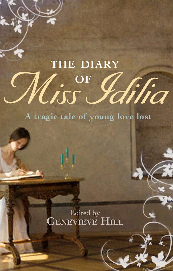 

The Diary of Miss Idilia. A Tragic Tale of Young Love Lost