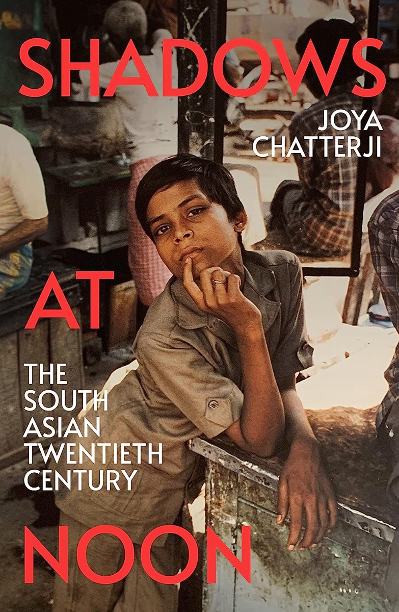 

Shadows At Noon. The South Asian Twentieth Century