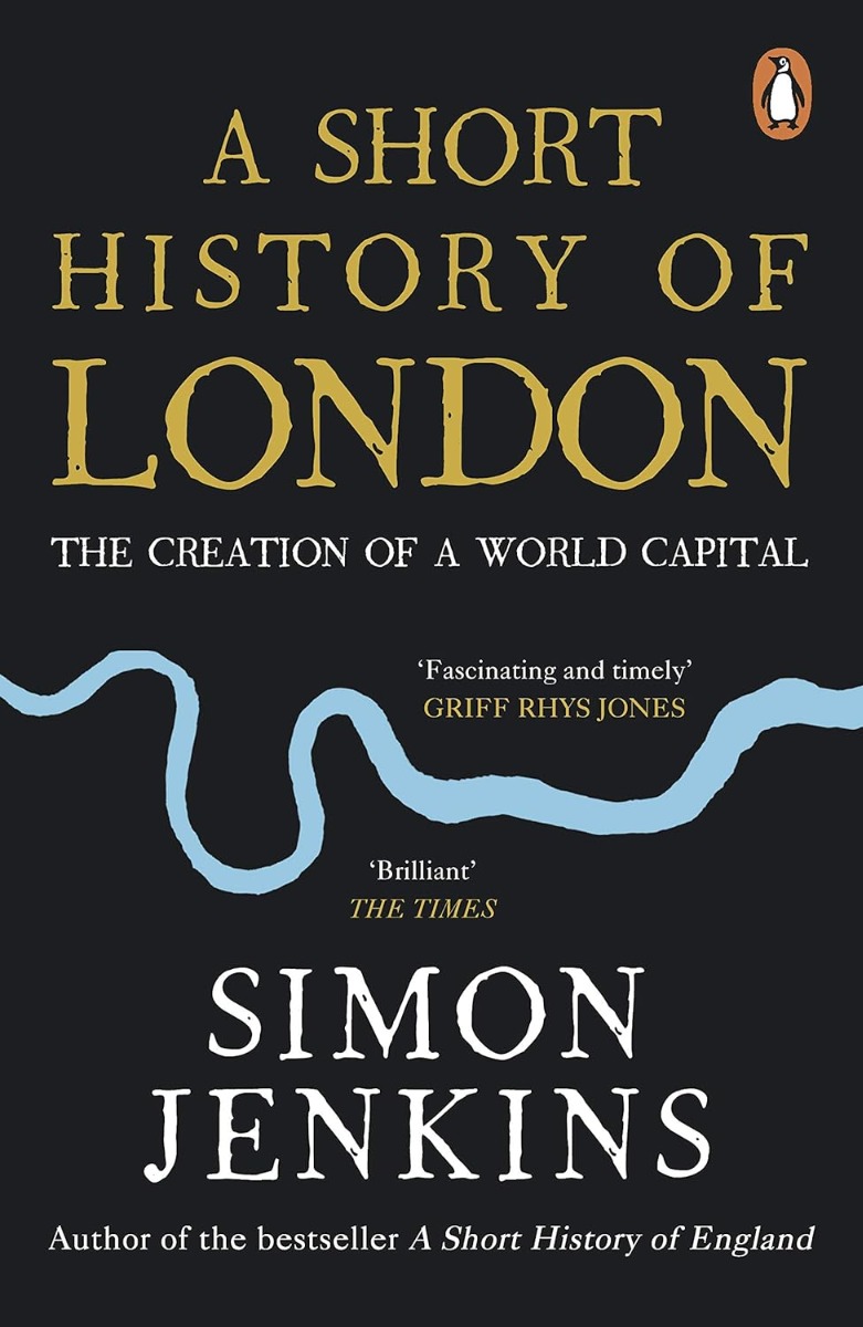 

A Short History of London. The Creation of a World Capital