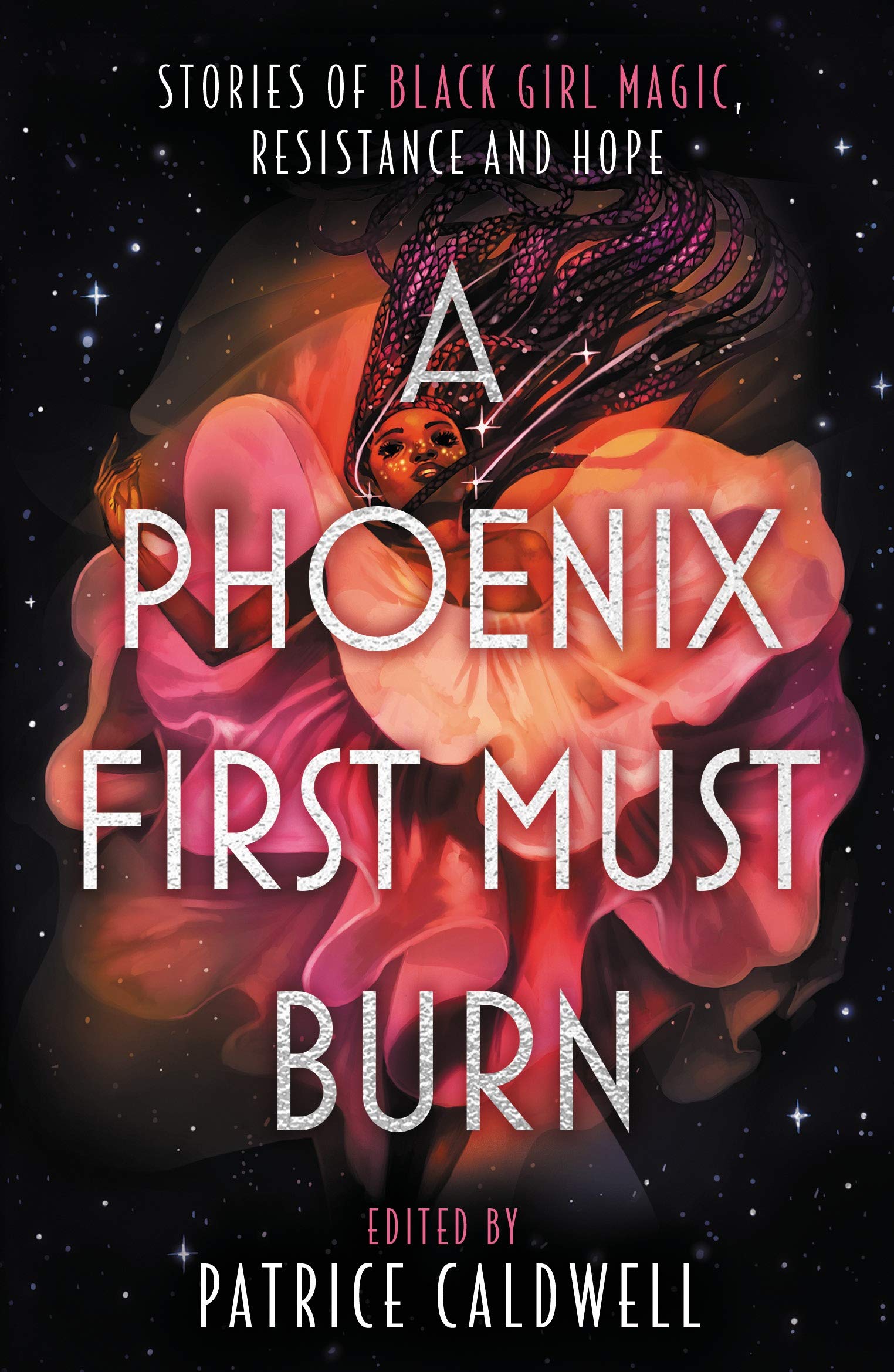 

A Phoenix First Must Burn. Stories of Black Girl Magic, Resistance and Hope