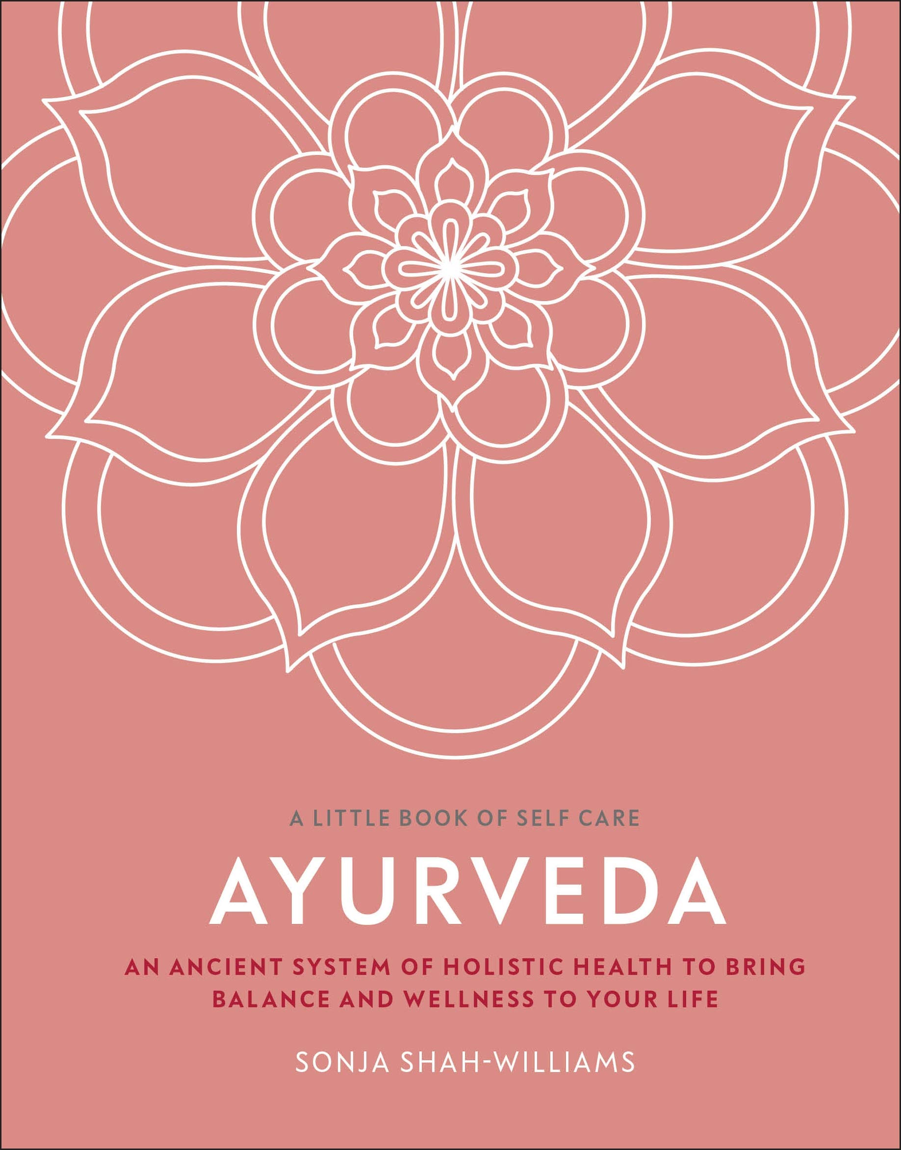 

A Little Book of Self-Care: Ayurveda