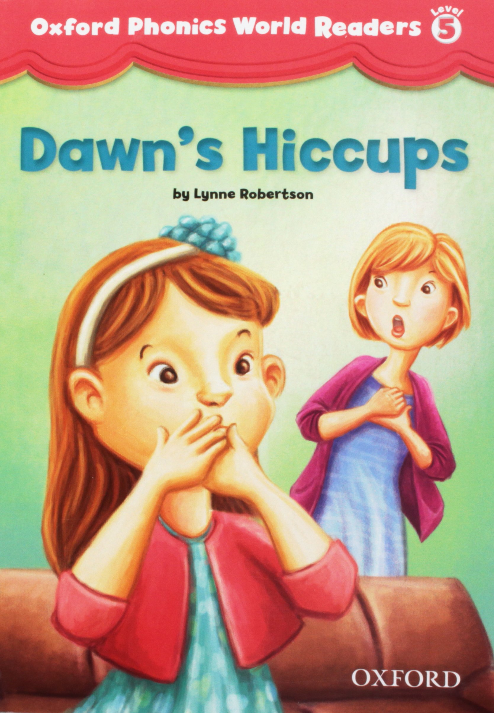 

Oxford Phonics World Readers: Level 5: Dawn's Hiccups