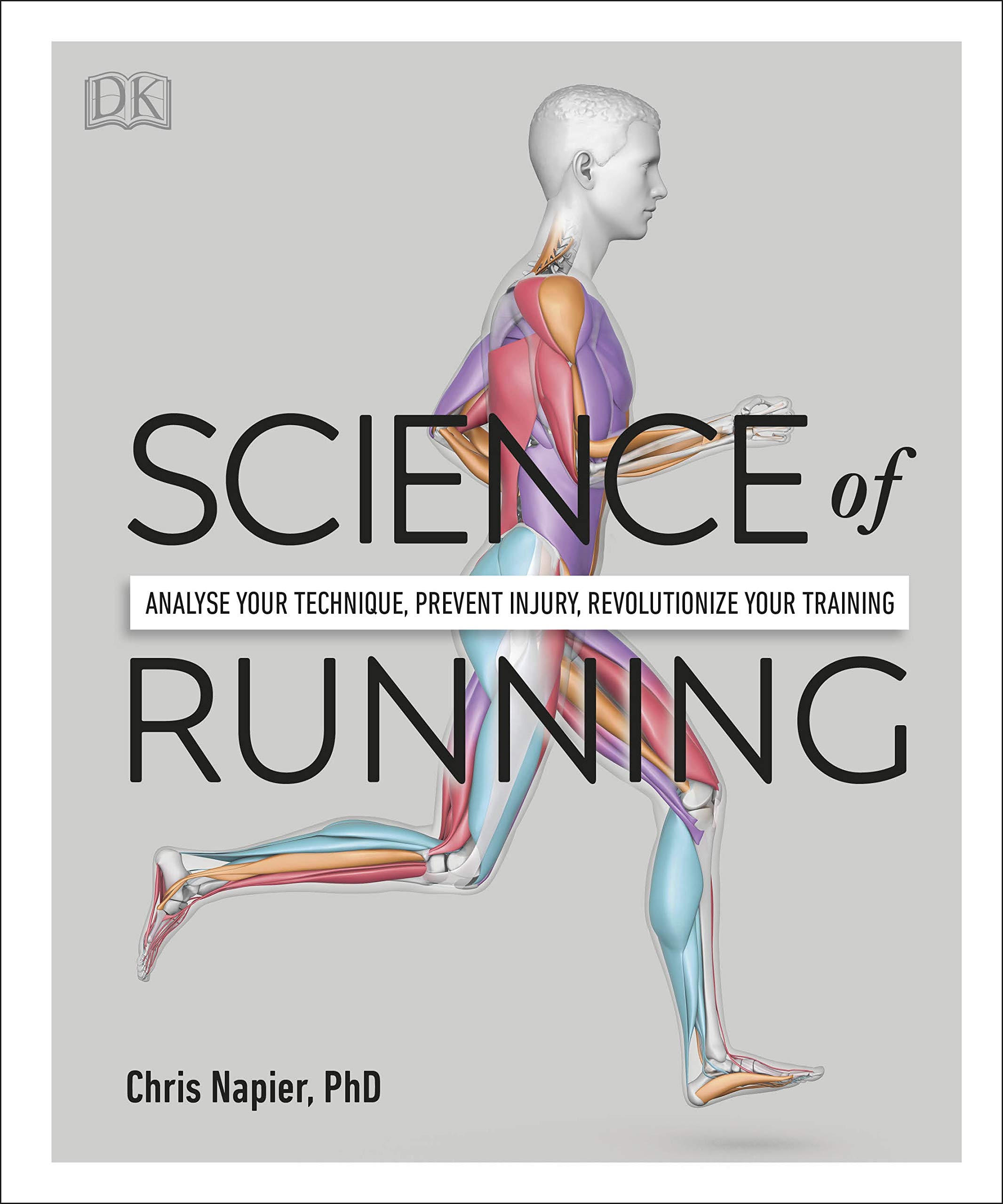 

Science of Running. Analyse Your Technique, Prevent Injury, Revolutionise Your Training