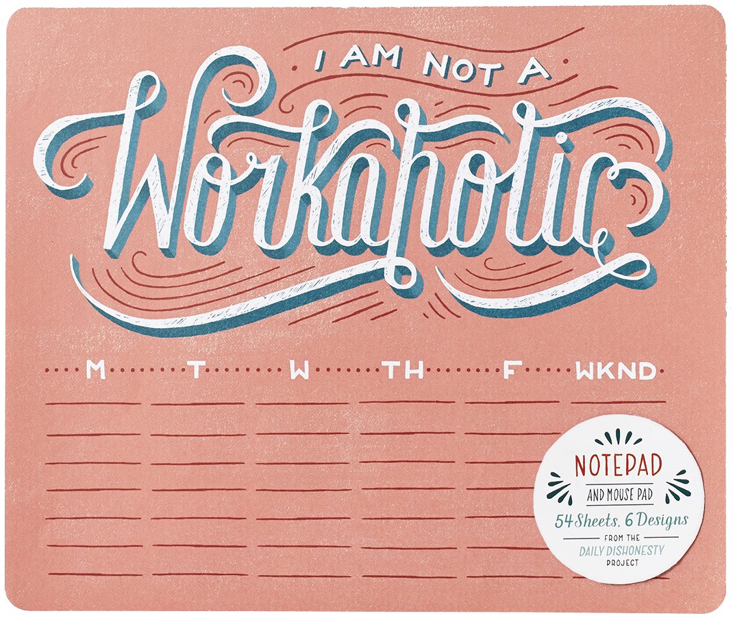 

I Am Not a Workaholic (Notepad and Mouse Pad). 54 Sheets, 6 Designs