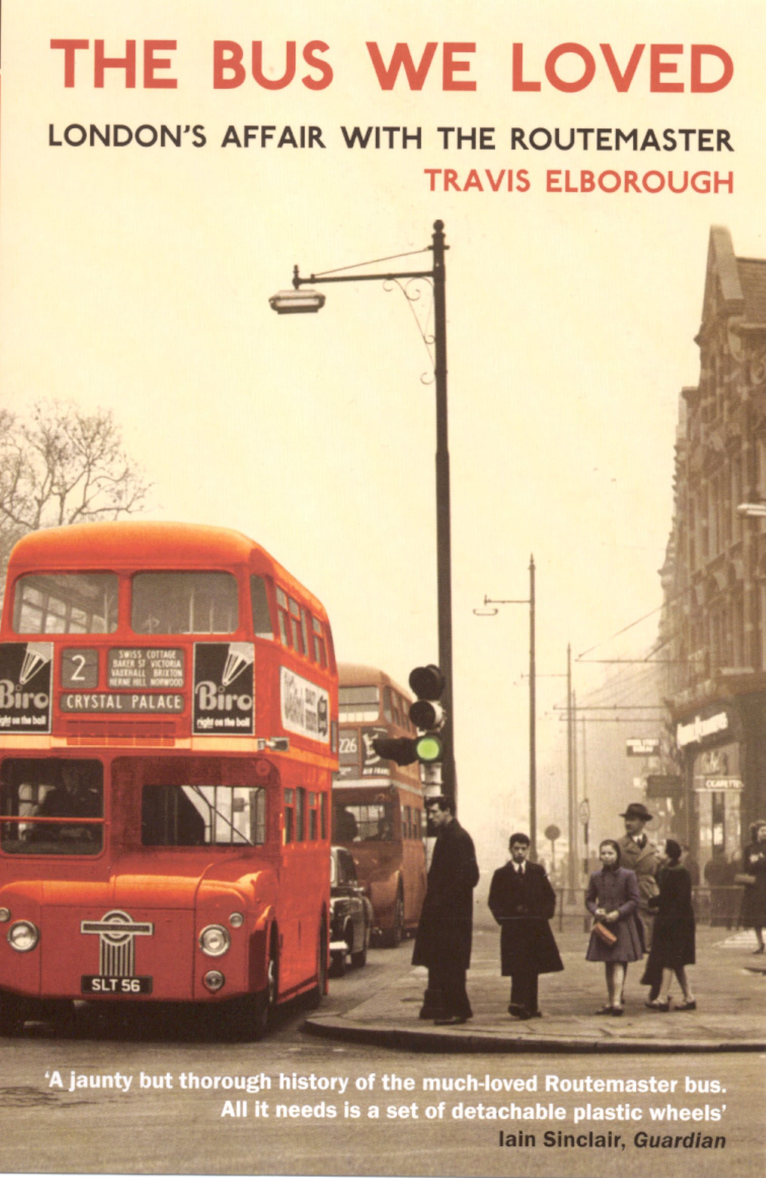 

The Bus We Loved. London's Affair With The Routemaster