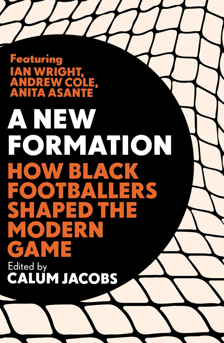 

A New Formation. How Black Footballers Shaped the Modern Game
