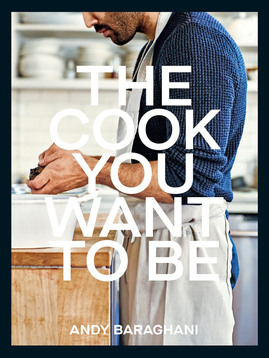 

The Cook You Want to Be. Everyday Recipes to Impress