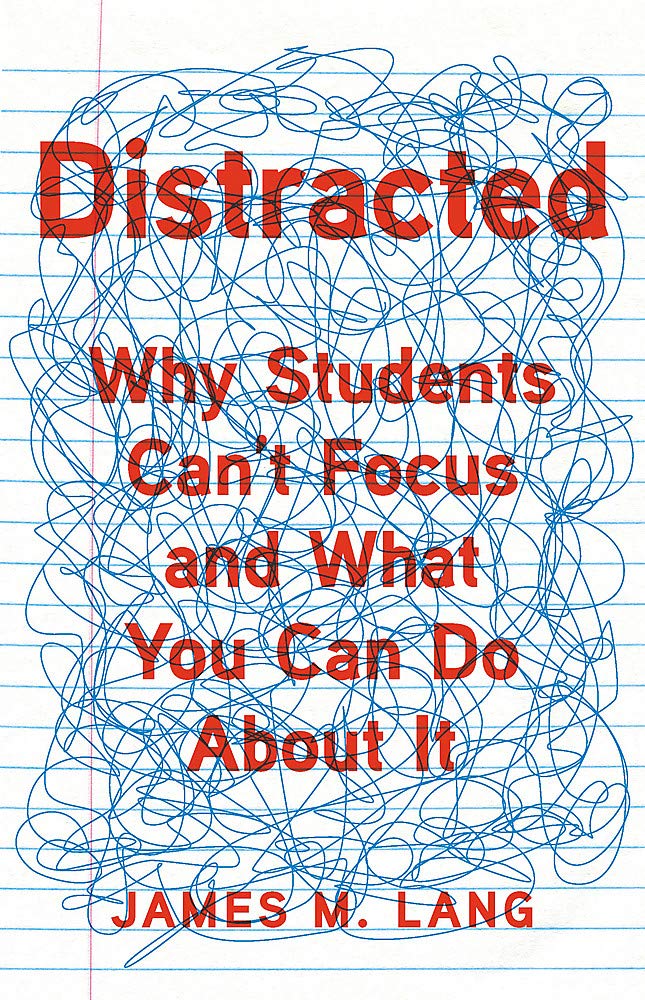 

Distracted. Why Students Can't Focus and What You Can Do About It