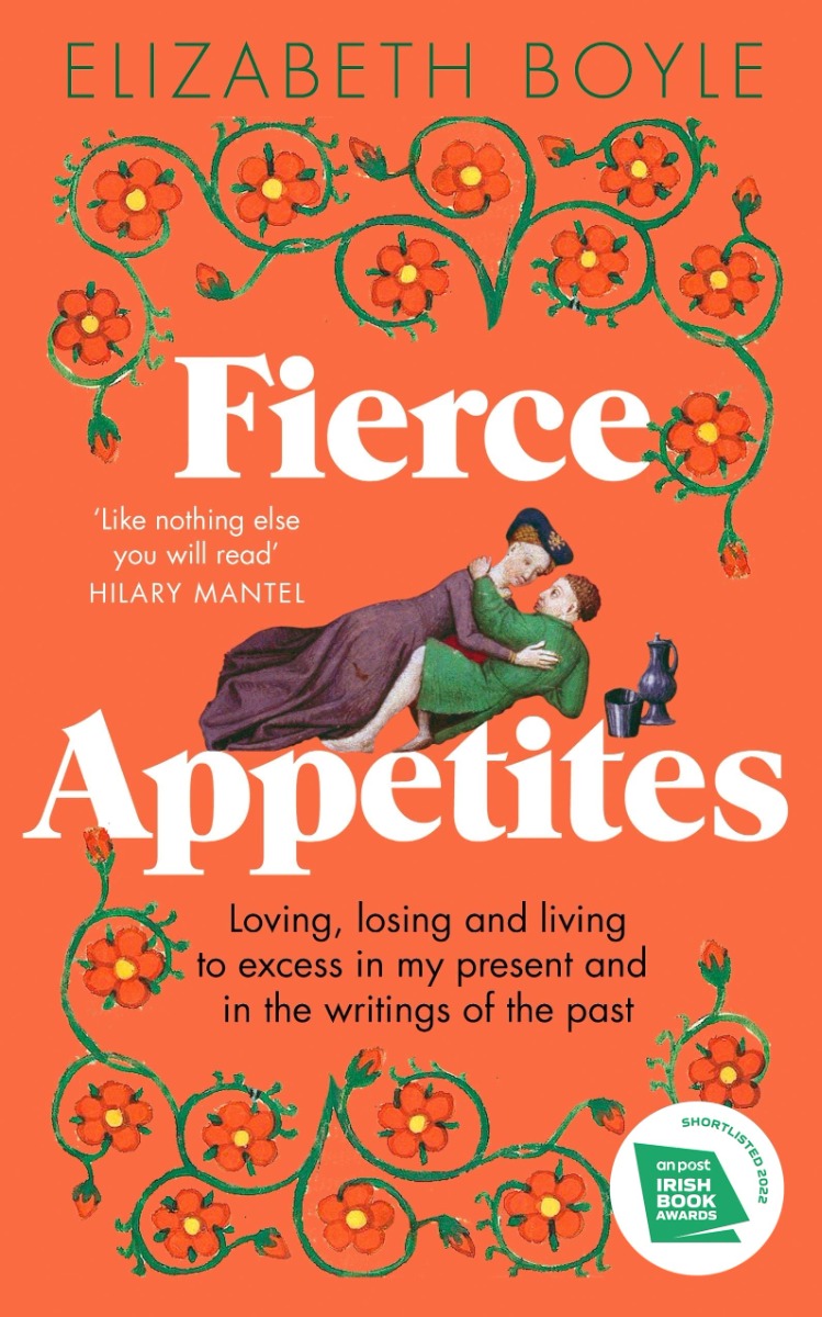 

Fierce Appetites. Loving, losing and living to excess in my present and in the writings of the past
