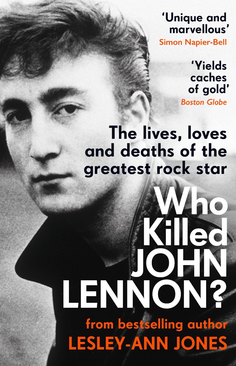

Who Killed John Lennon The Lives, Loves and Deaths of the Greatest Rock Star
