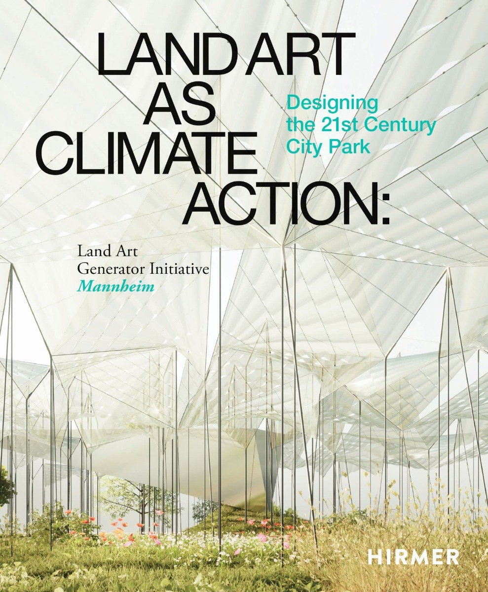 

Land Art as Climate Action. Designing the 21st Century City Park