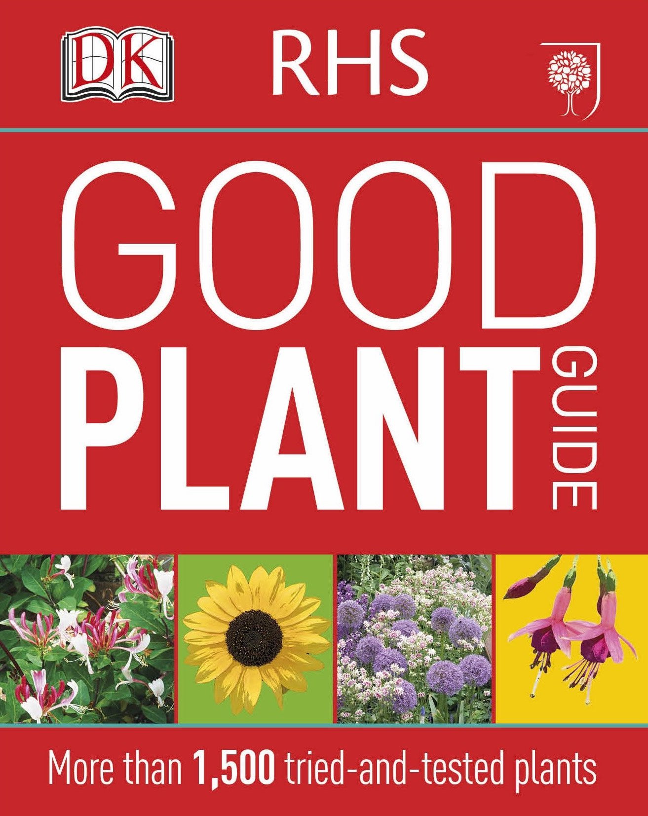 

RHS Good Plant Guide. More than 1,500 Tried-and-Tested Plants