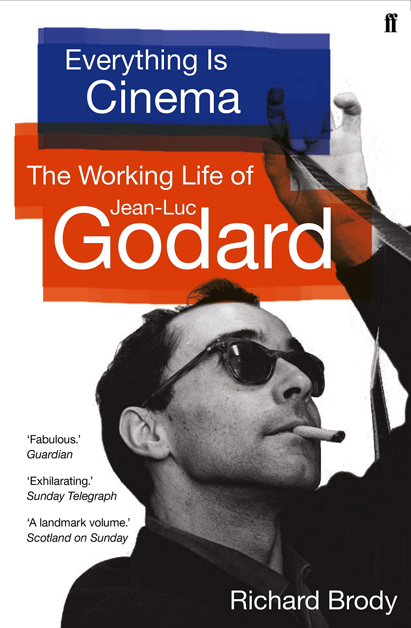 

Everything is Cinema. The Working Life of Jean-Luc Godard