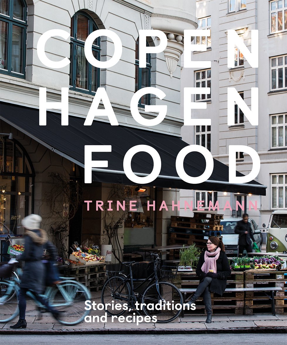 

Copenhagen Food: Stories, Tradition and Recipes