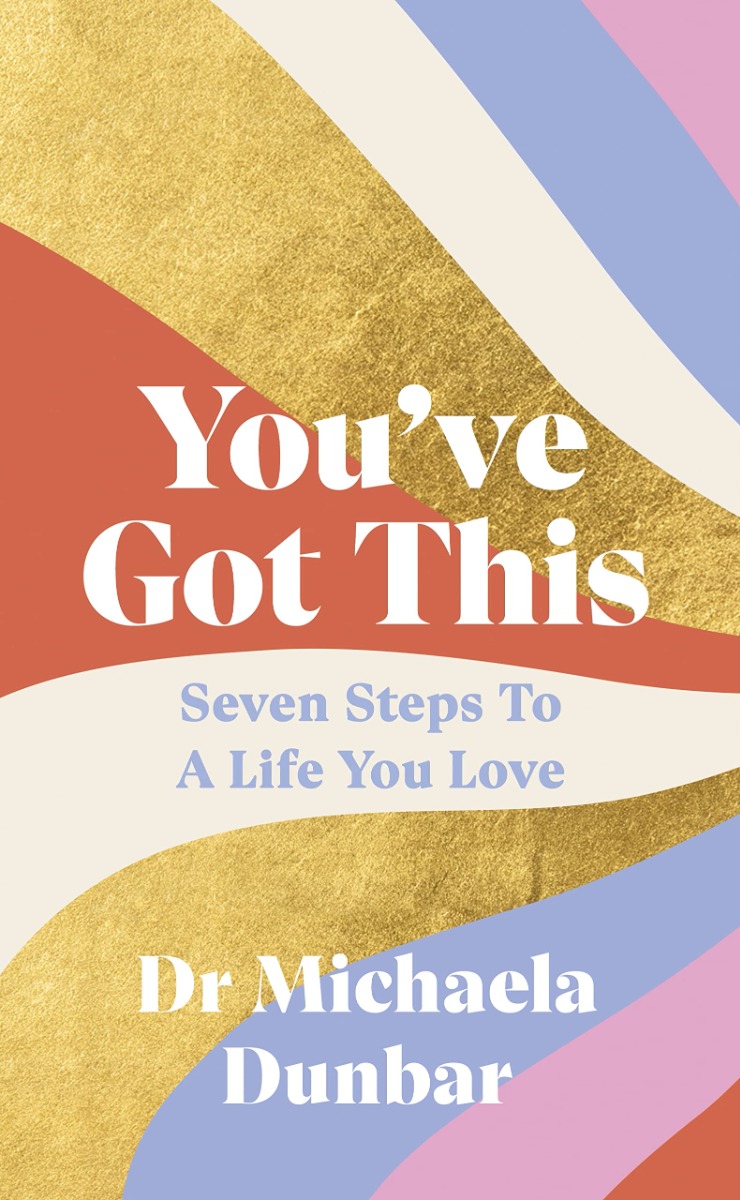 

You've Got This. Seven Steps to a Life You Love