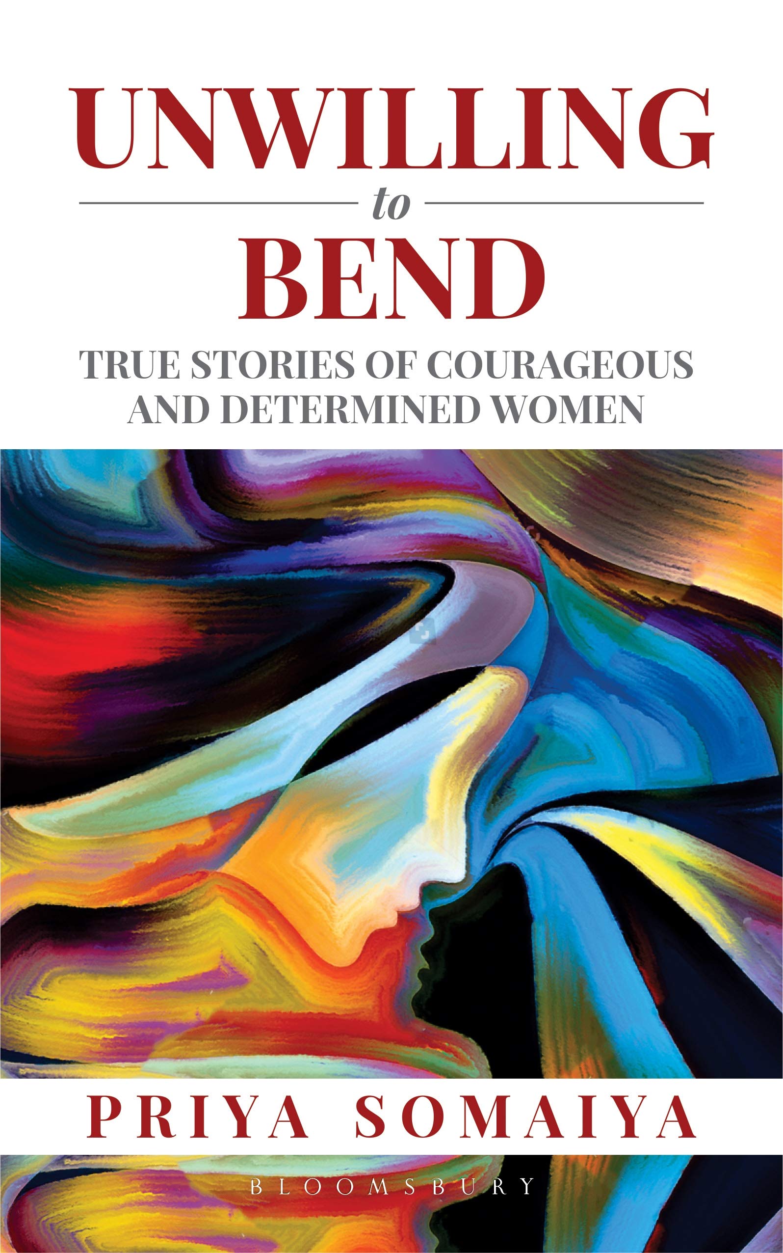 

Unwilling to Bend : True Stories of Courageous and Determined Women
