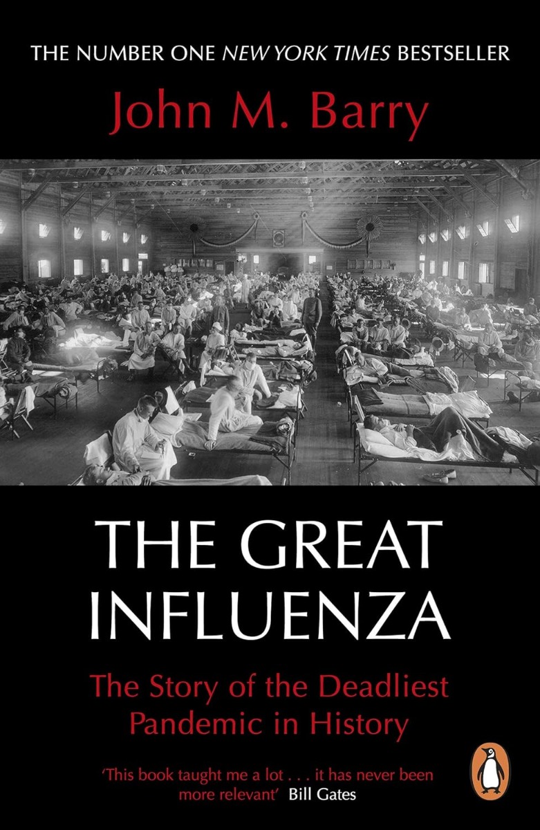 

The Great Influenza. The Story of the Deadliest Pandemic in History