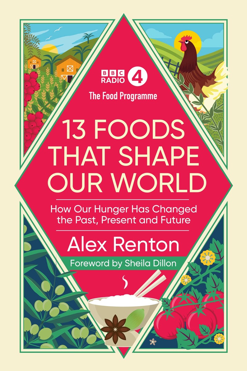 

The Food Programme. 13 Foods that Shape Our World