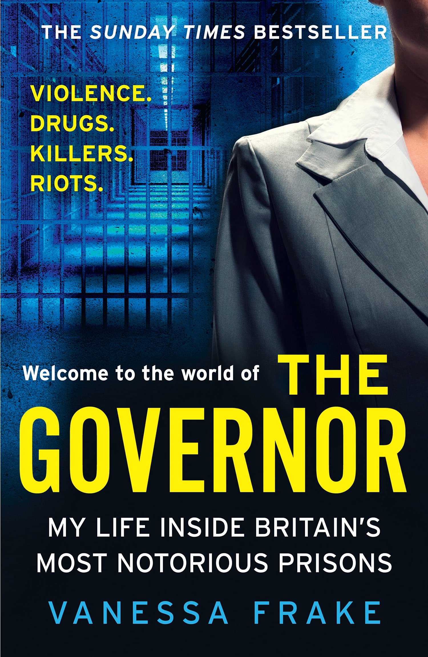 

The Governor. My Life Inside Britain's Most Notorious Prisons
