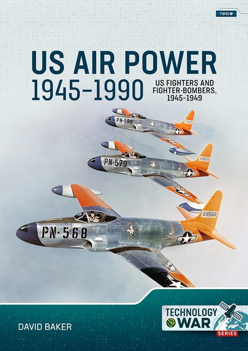 

US Air Power, 1945-1990. Volume 1: US Fighters and Fighter-Bombers, 1945-1949