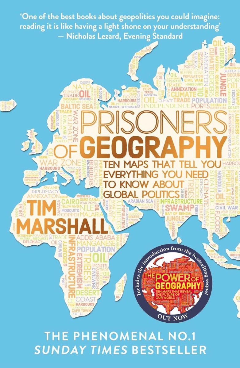 

Prisoners of Geography. Ten Maps That Tell You Everything You Need to Know About Global Politics