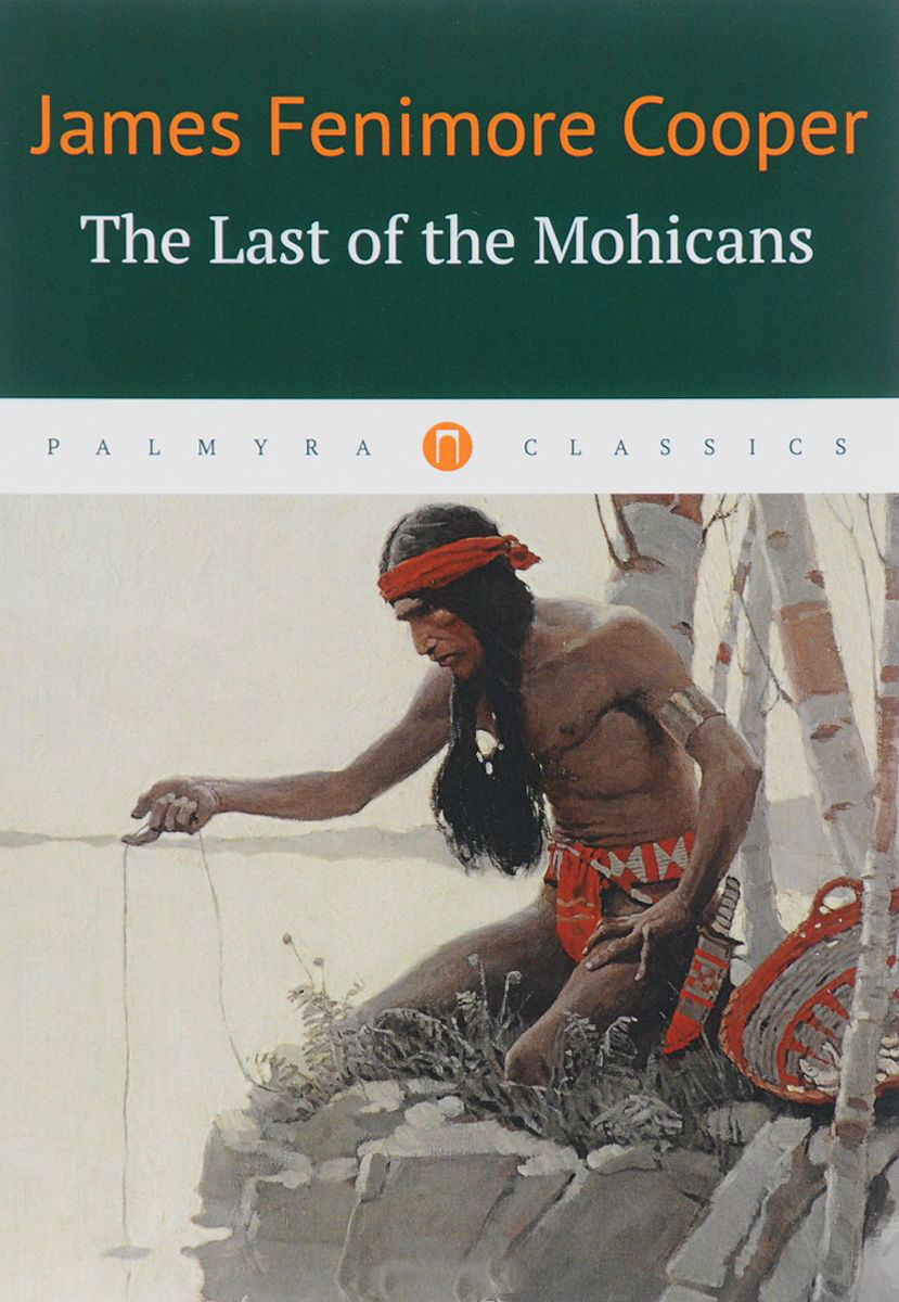 [object Object] «The Last of the Mohicans», автор Джеймс Фенимор Купер - фото №1