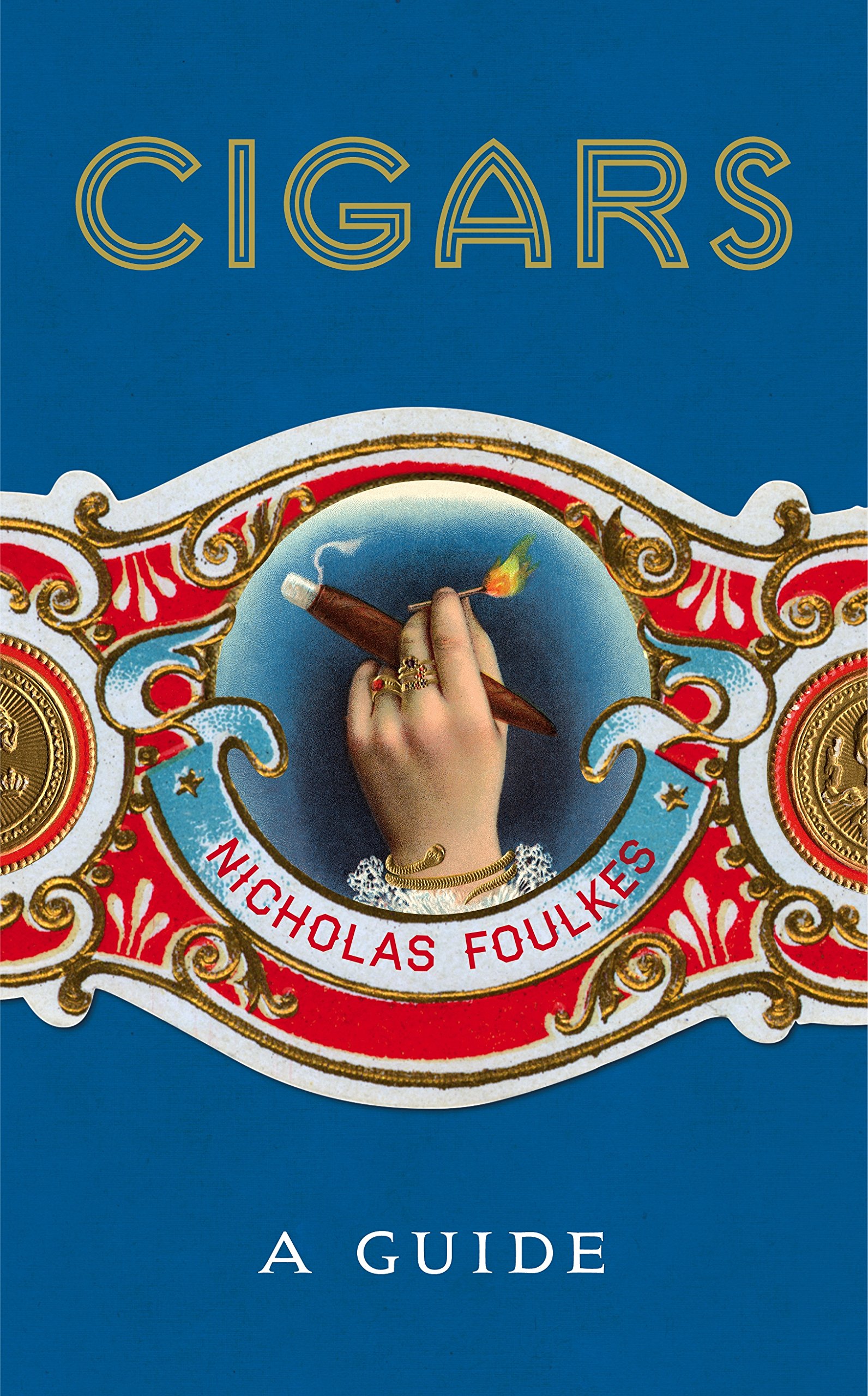 

Cigars: A Guide