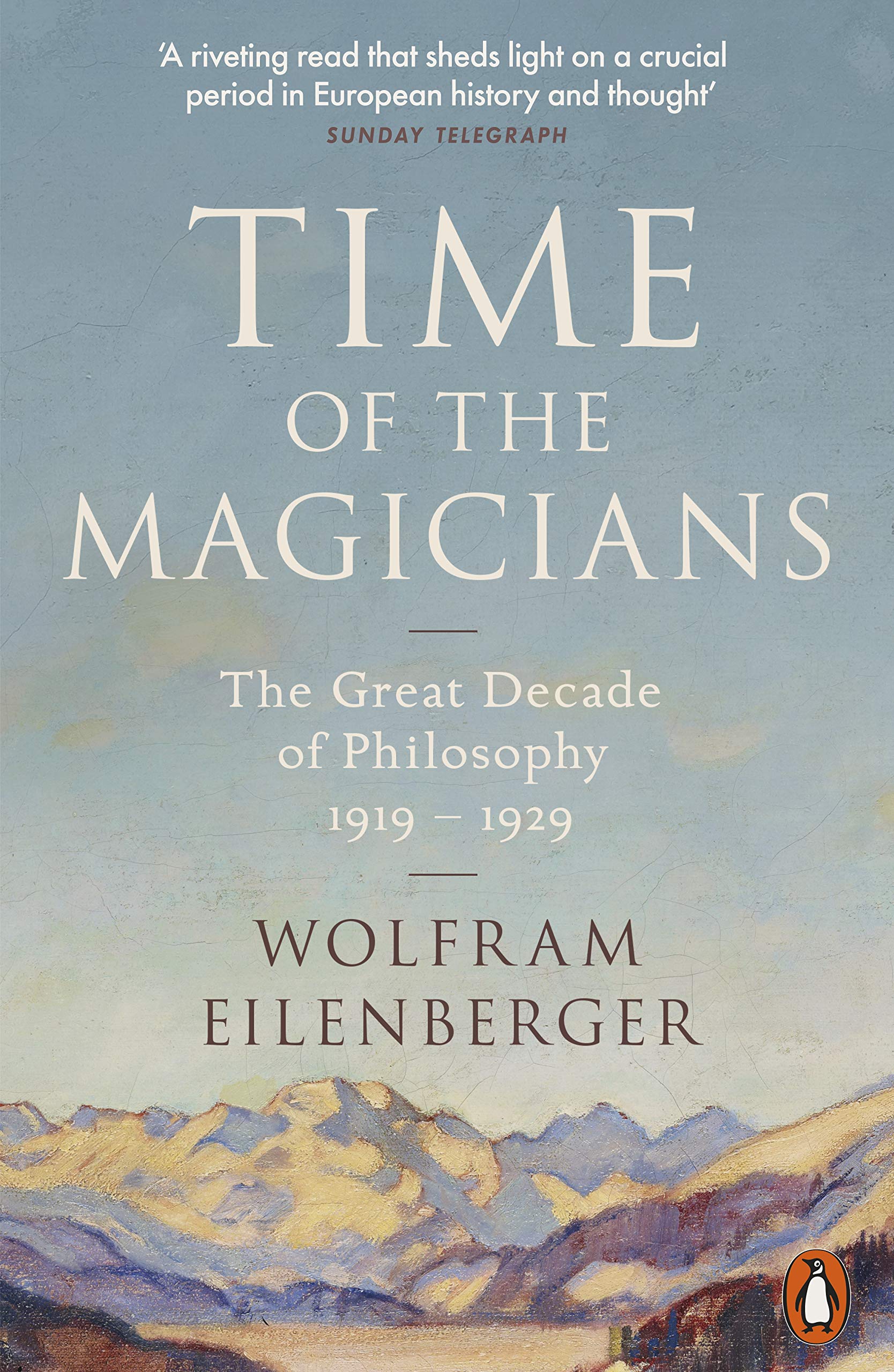 

Time of the Magicians. The Great Decade of Philosophy, 1919-1929