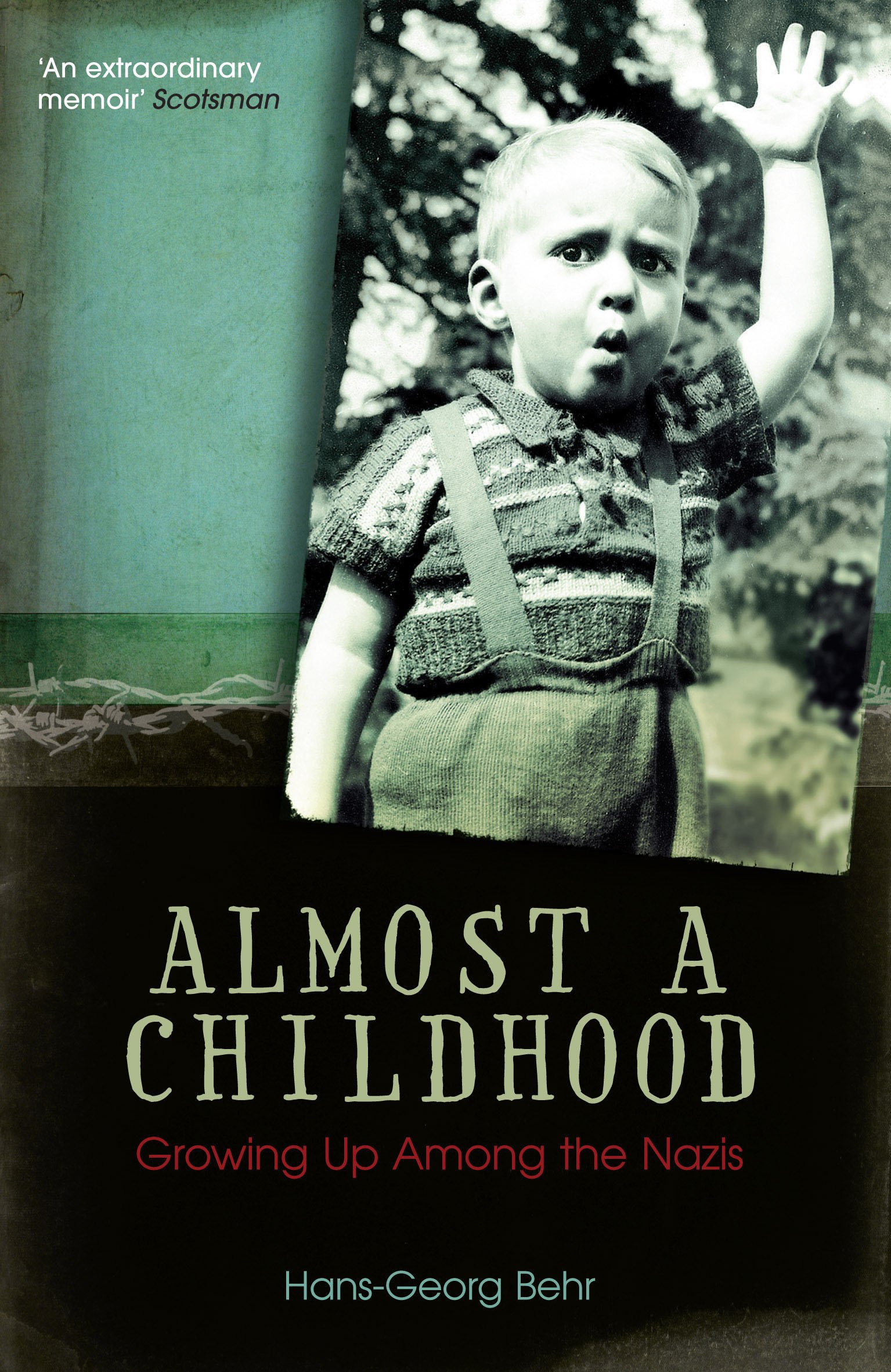 

Almost A Childhood. Growing Up Among The Nazis