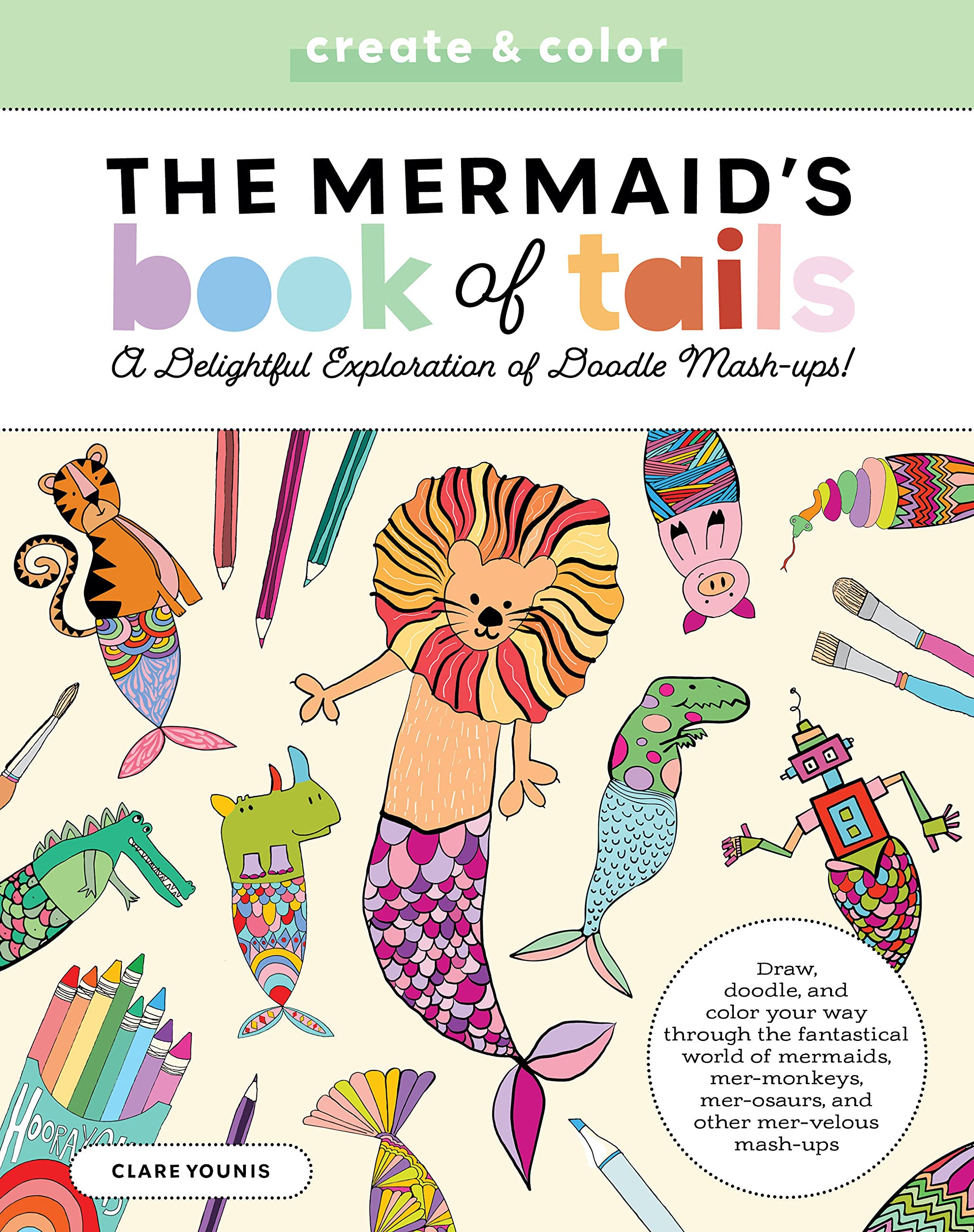 

Create and Color. The Mermaid's Book of Tails. Volume 1