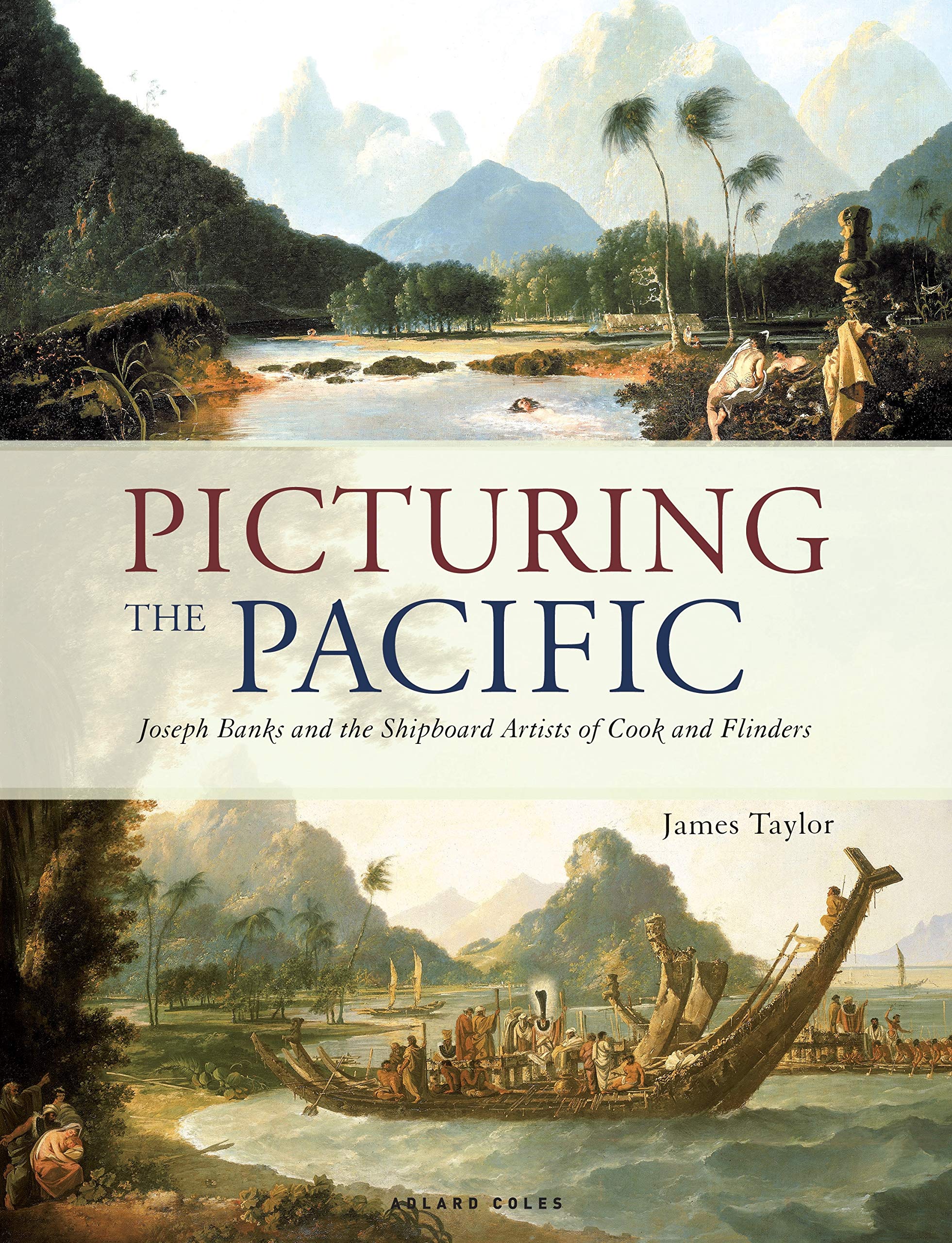 

Picturing the Pacific: Joseph Banks and the shipboard artists of Cook and Flinders