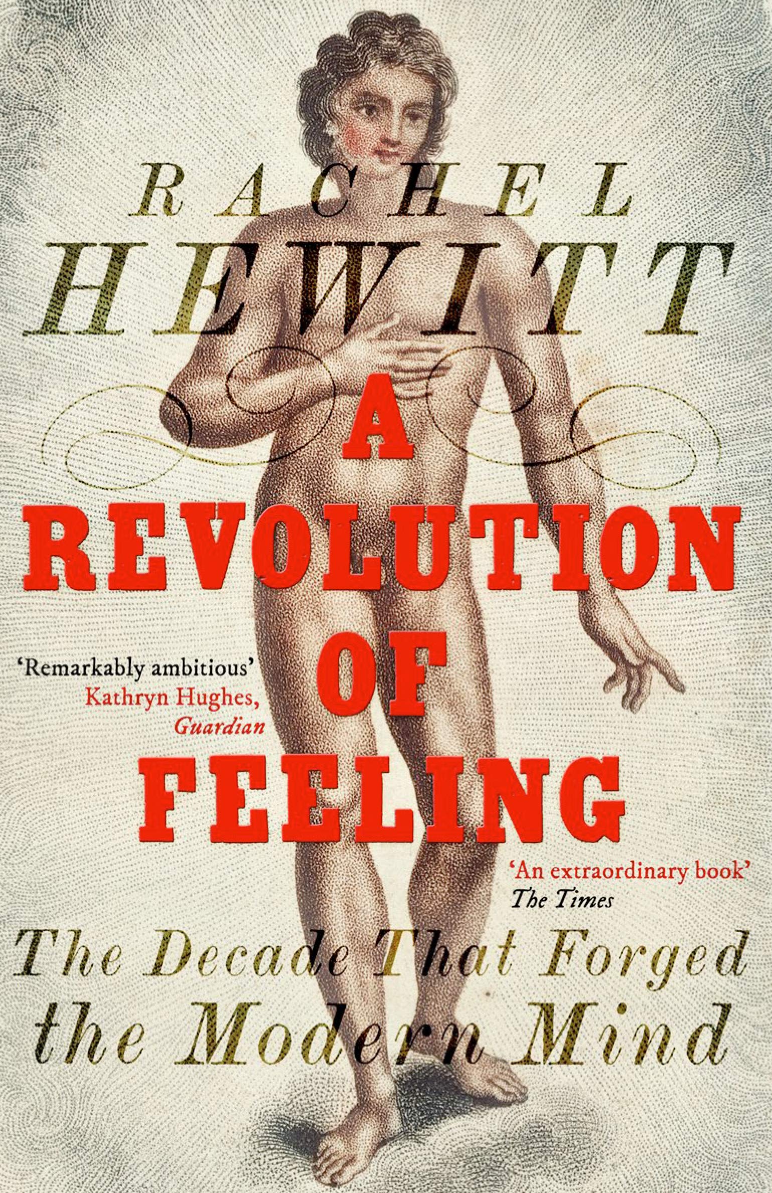 

A Revolution of Feeling. The Decade that Forged the Modern Mind