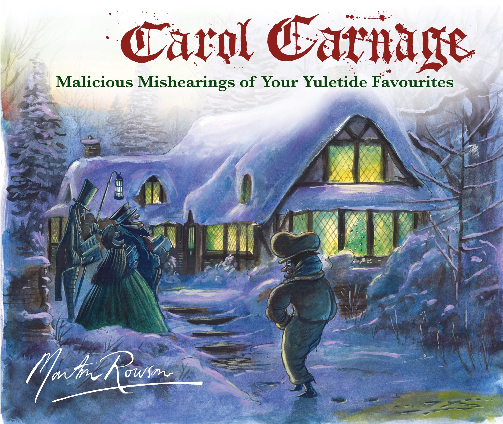 

Carol Carnage. Malicious Mishearings of Your Yuletide Favourites