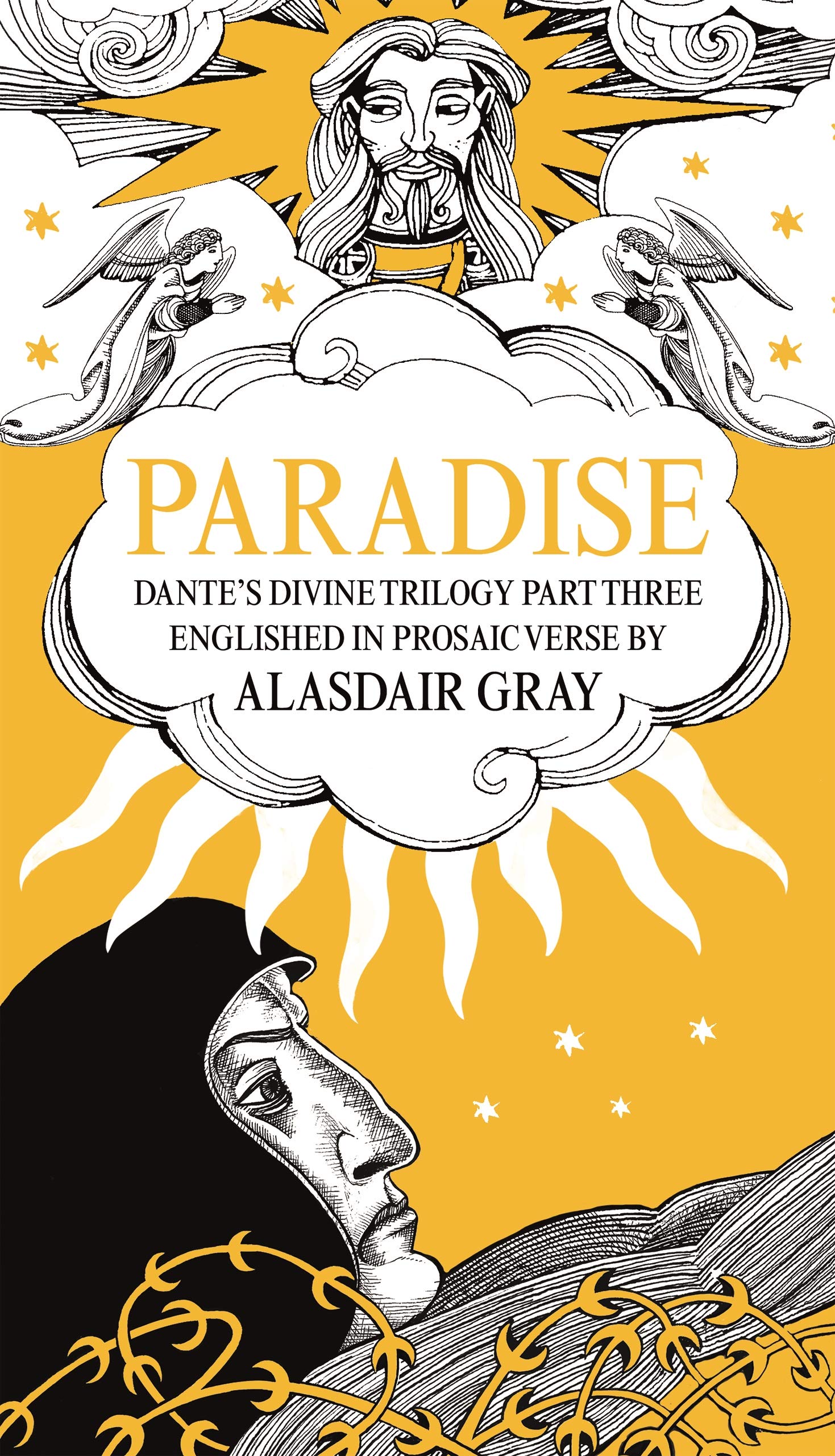 

Paradise. Dante's Divine Trilogy Part Three. Englished in Prosaic Verse by Alasdair Gray