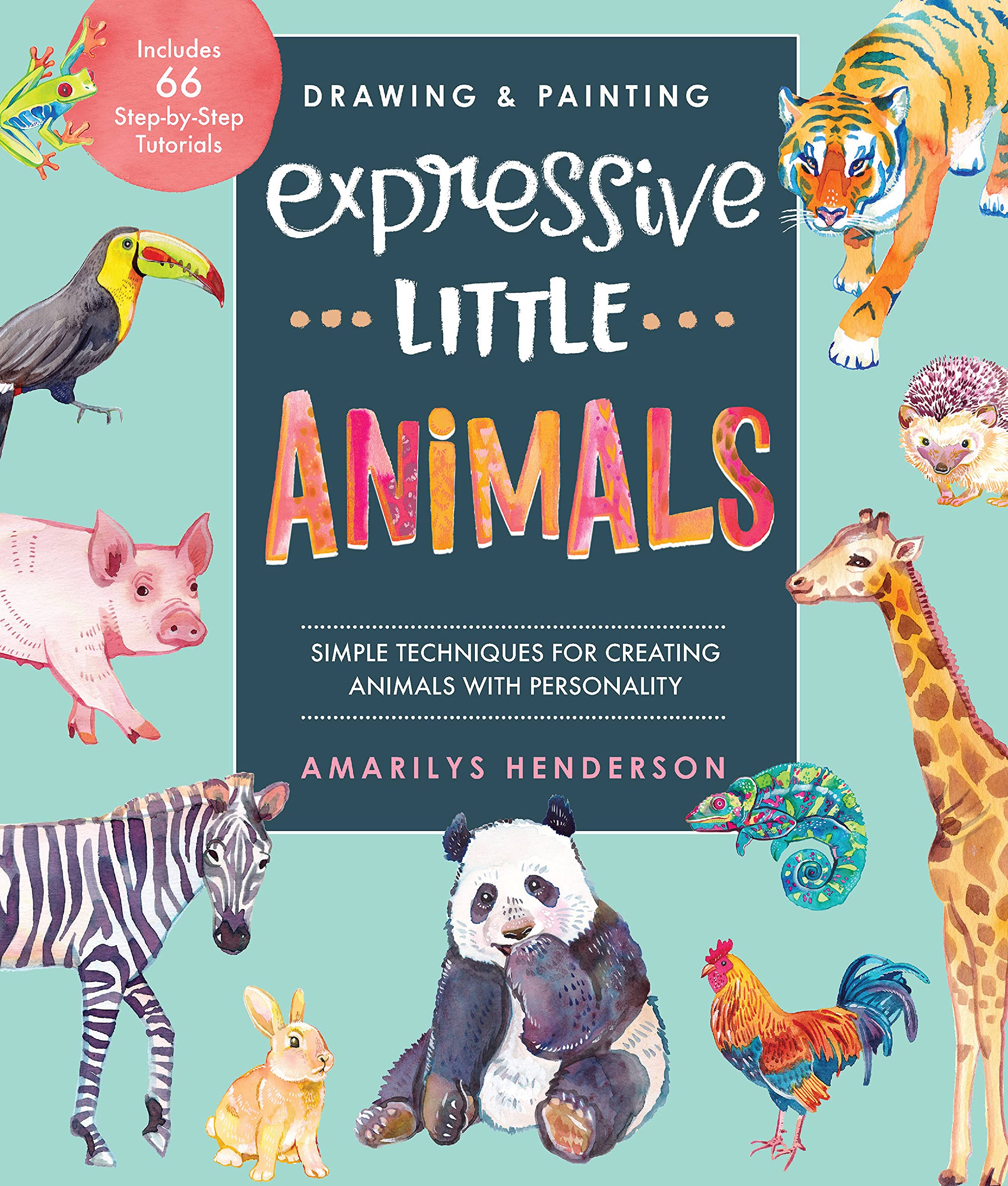 

Drawing and Painting Expressive Little Animals. Simple Techniques for Creating Animals with Personality