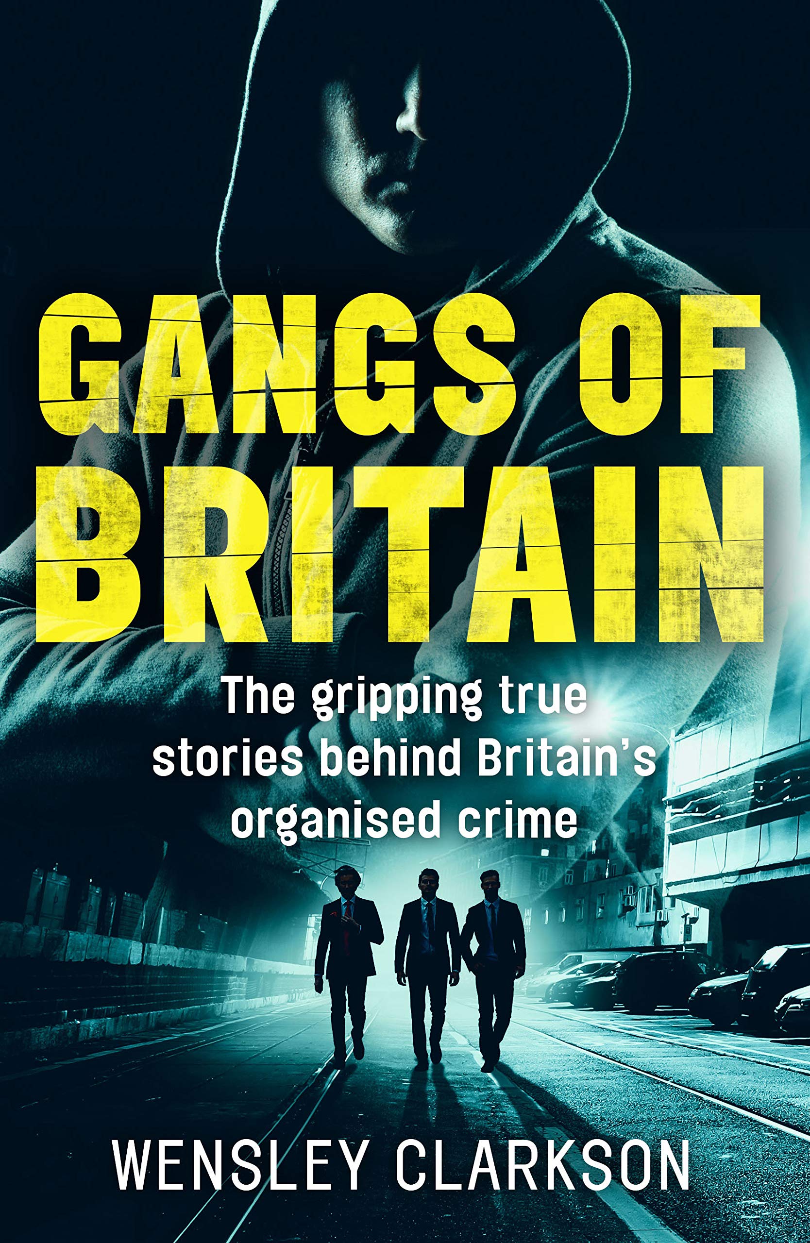

Gangs of Britain - The Gripping True Stories Behind Britain's Organised Crime