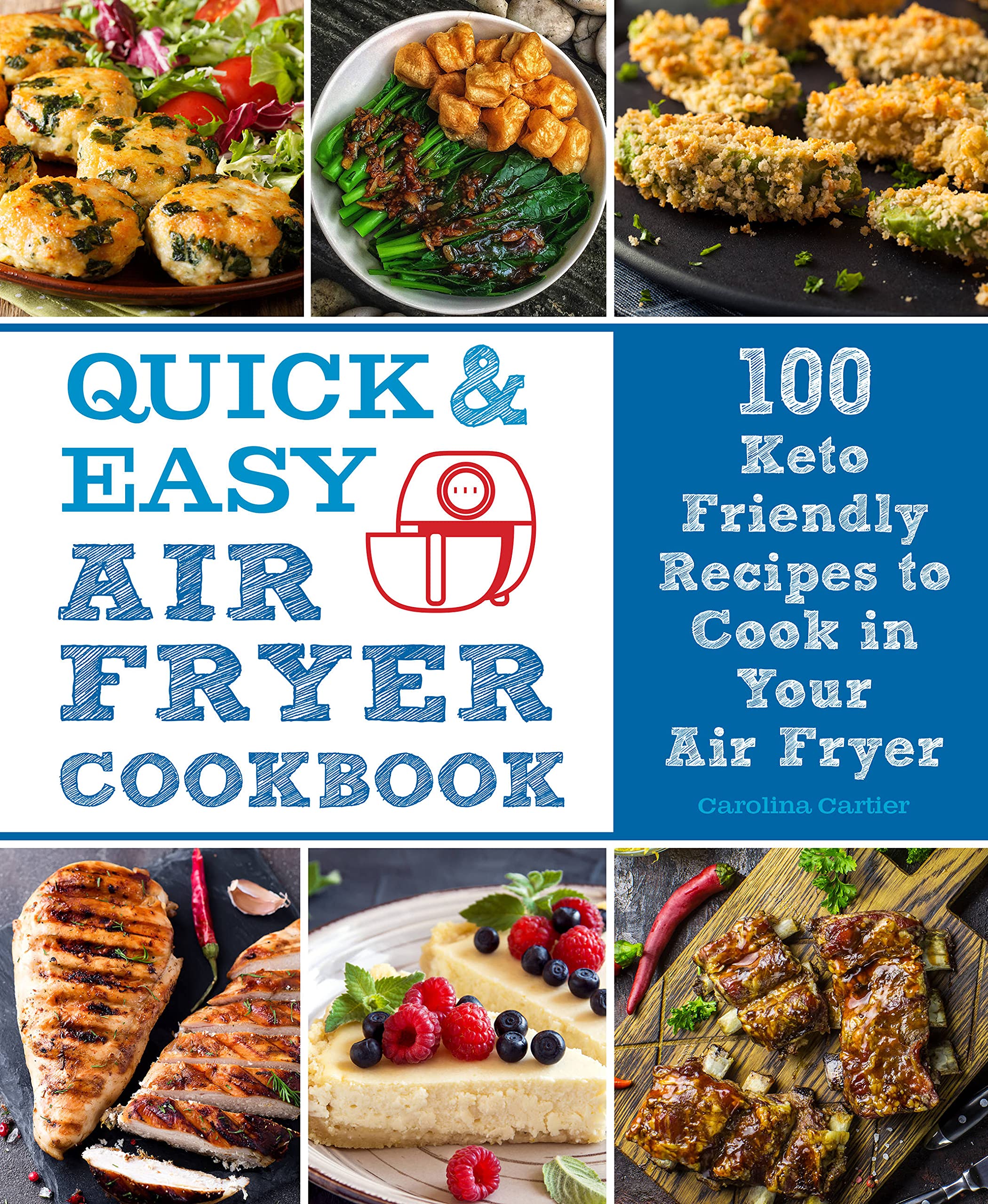 [object Object] «Quick and Easy Air Fryer Cookbook. 100 Keto Friendly Recipes to Cook in Your Air Fryer», автор Каролина Картье - фото №1