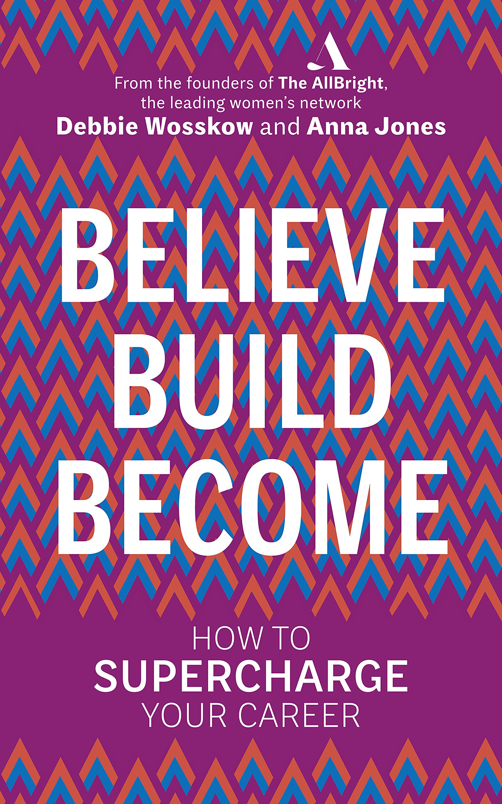 

Believe. Build. Become.: How to Supercharge Your Career
