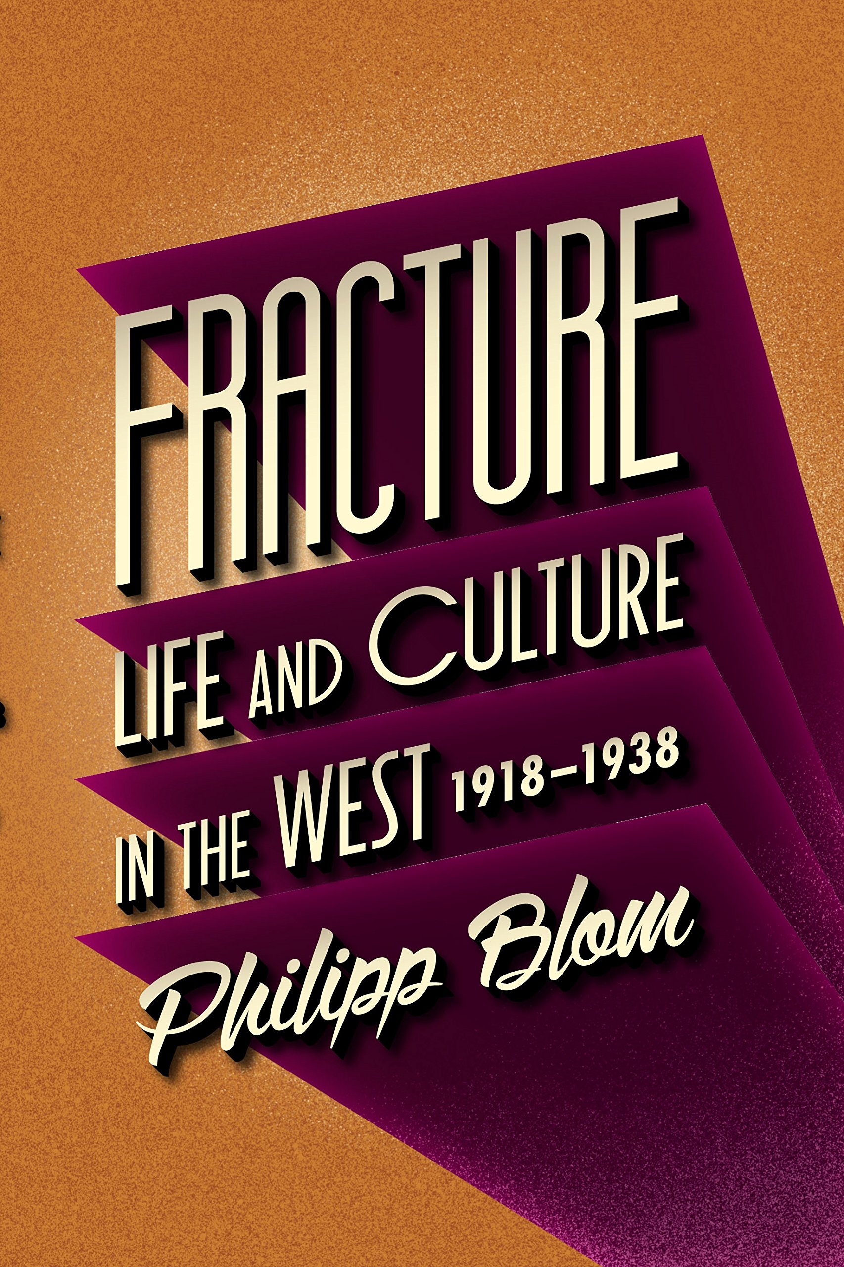 

Fracture. Life and Culture in the West, 1918-1938